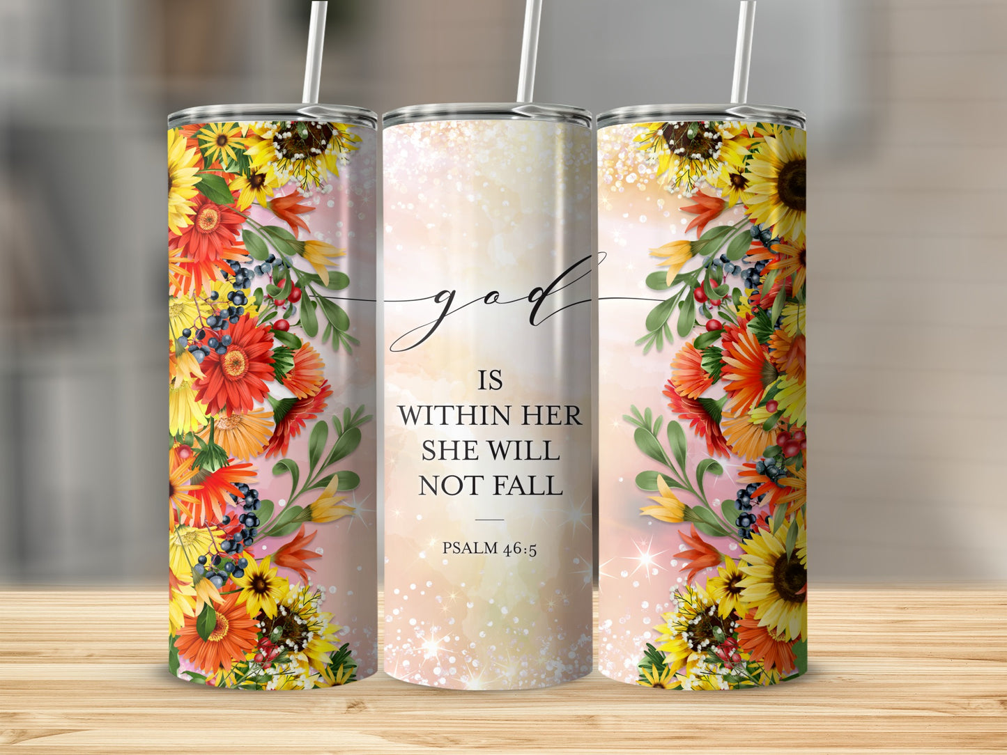 Tumbler with sunflowers and text "God is within her she will not fall Psalm 46:5".