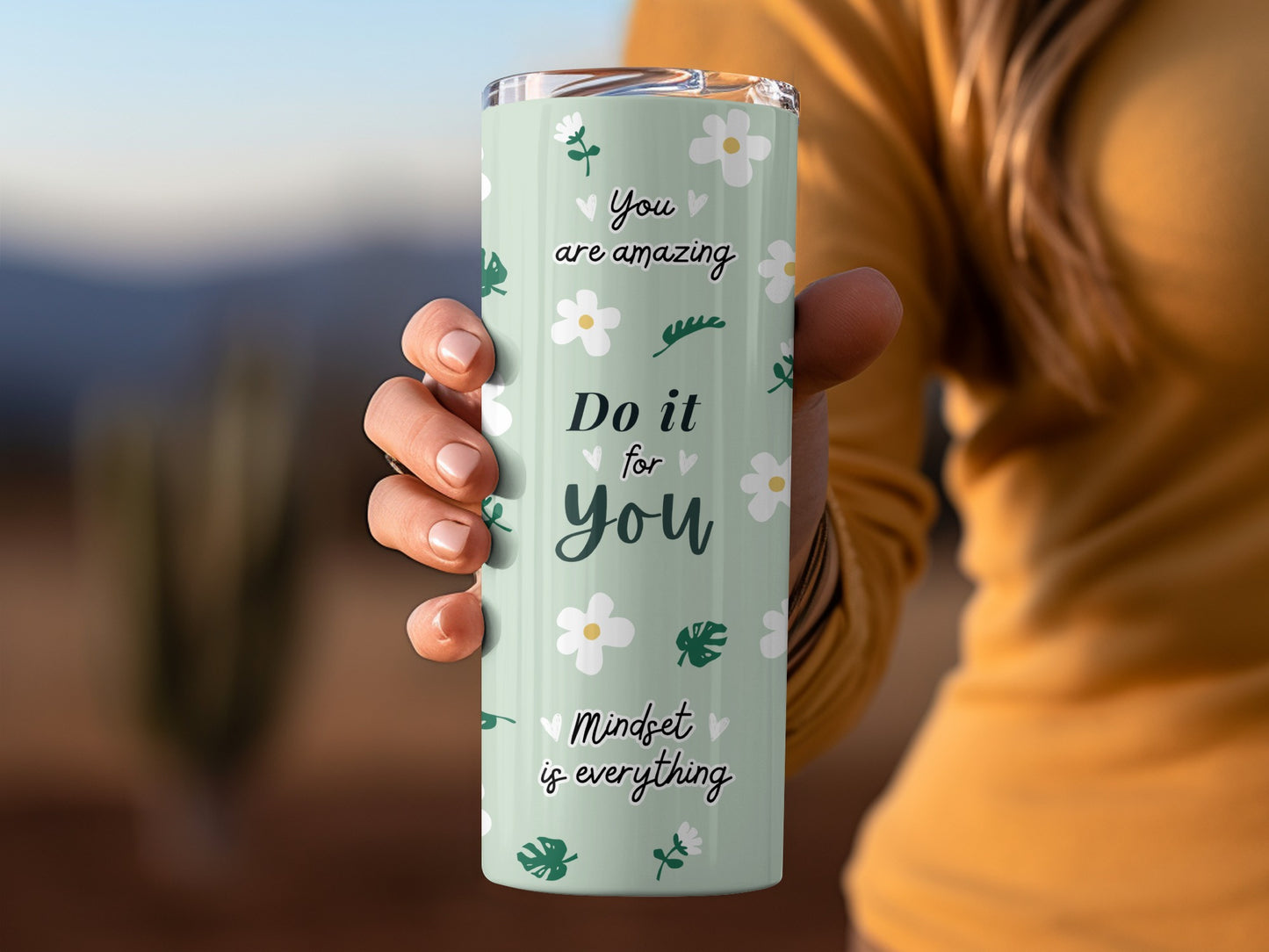 You Are Amazing Do It for You Mindset Is Everything Tumbler