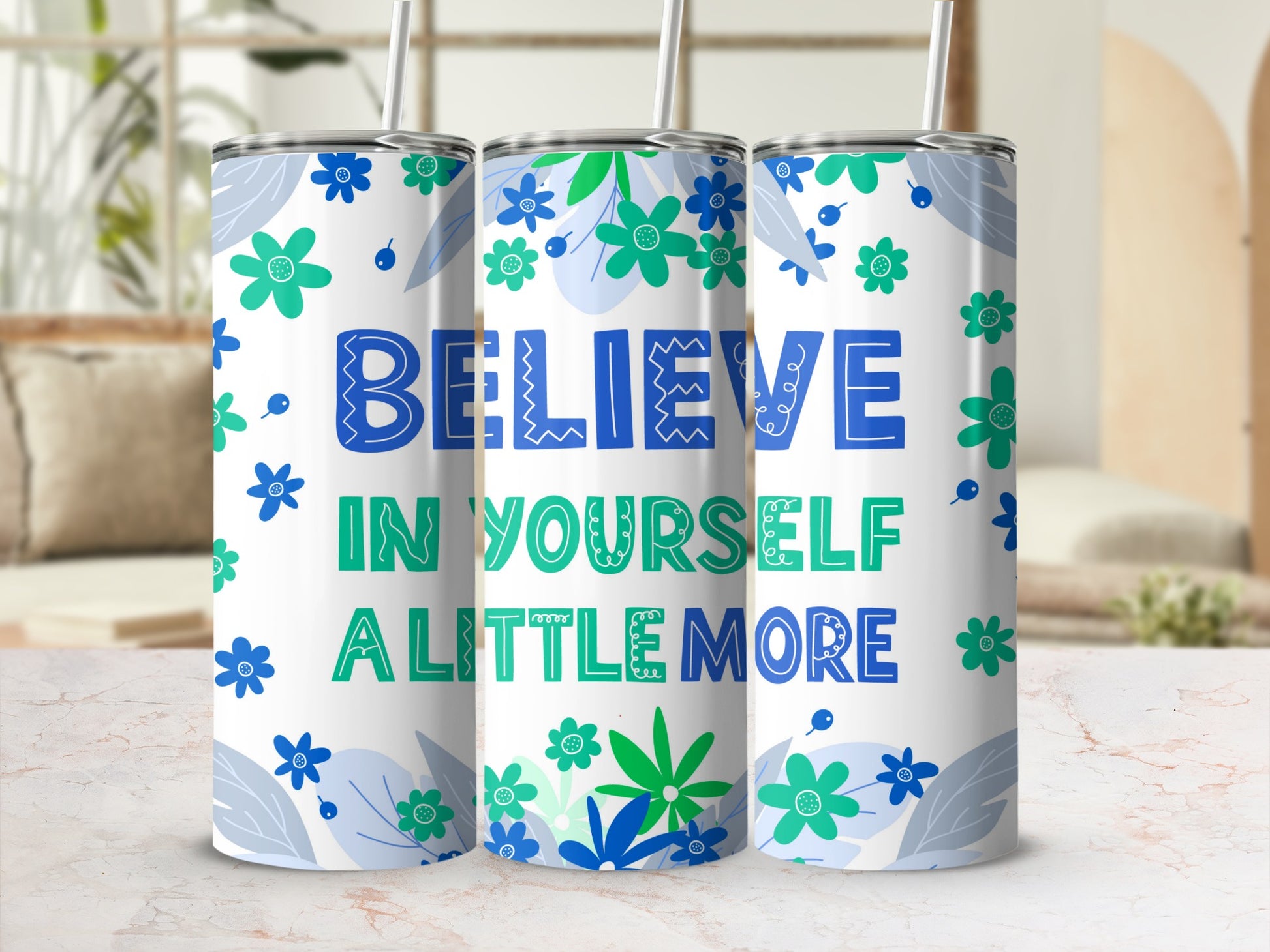 Believe In Yourself A Little More Floral Tumbler