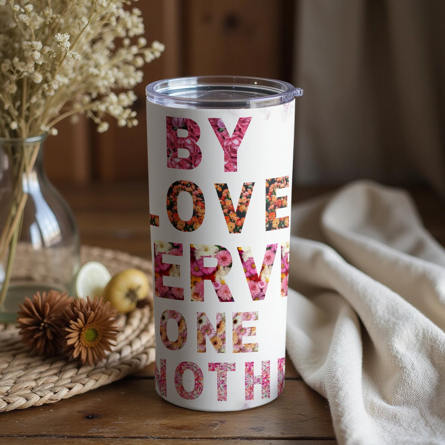 Floral BY LOVE SERVE ONE ANOTHER tumbler