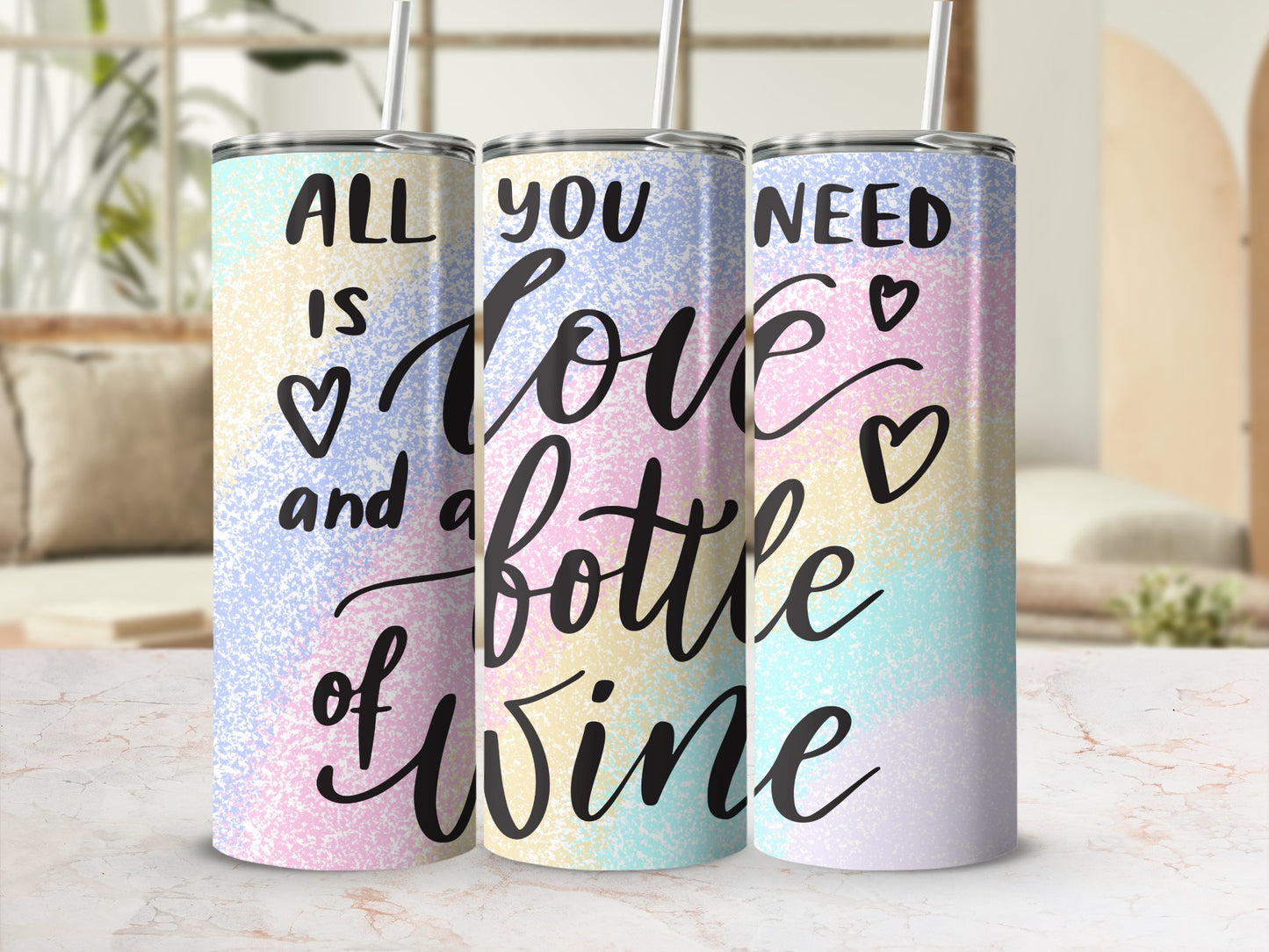All You Need Is Love And A Bottle Of Wine Tumbler