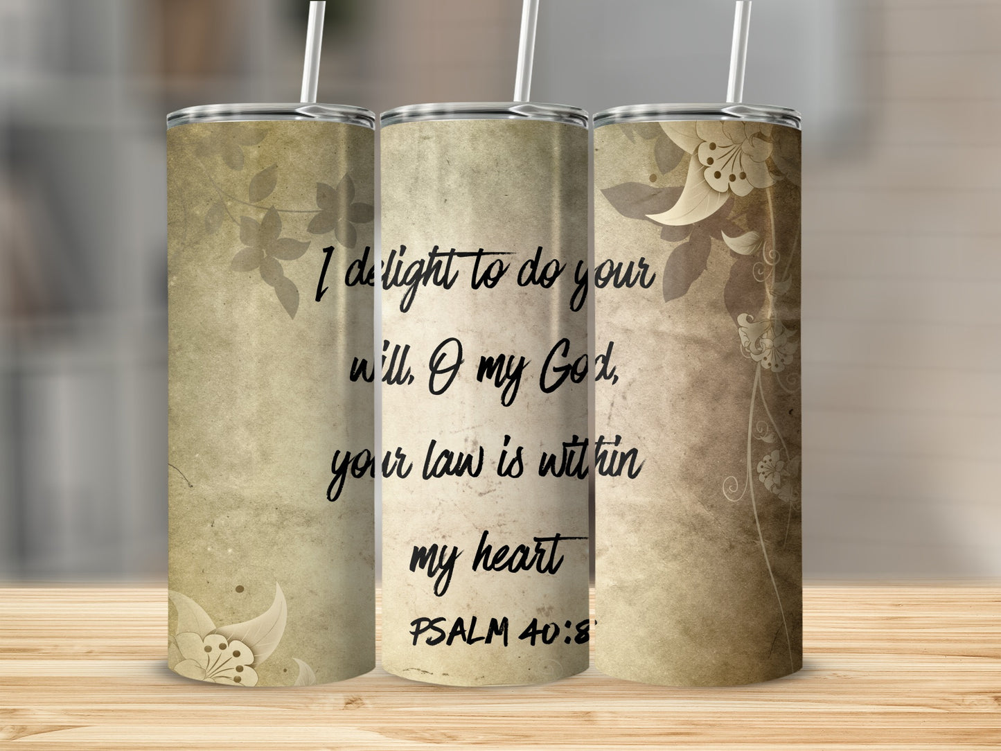 Inspirational Psalm 40:8 Floral Design Tumbler