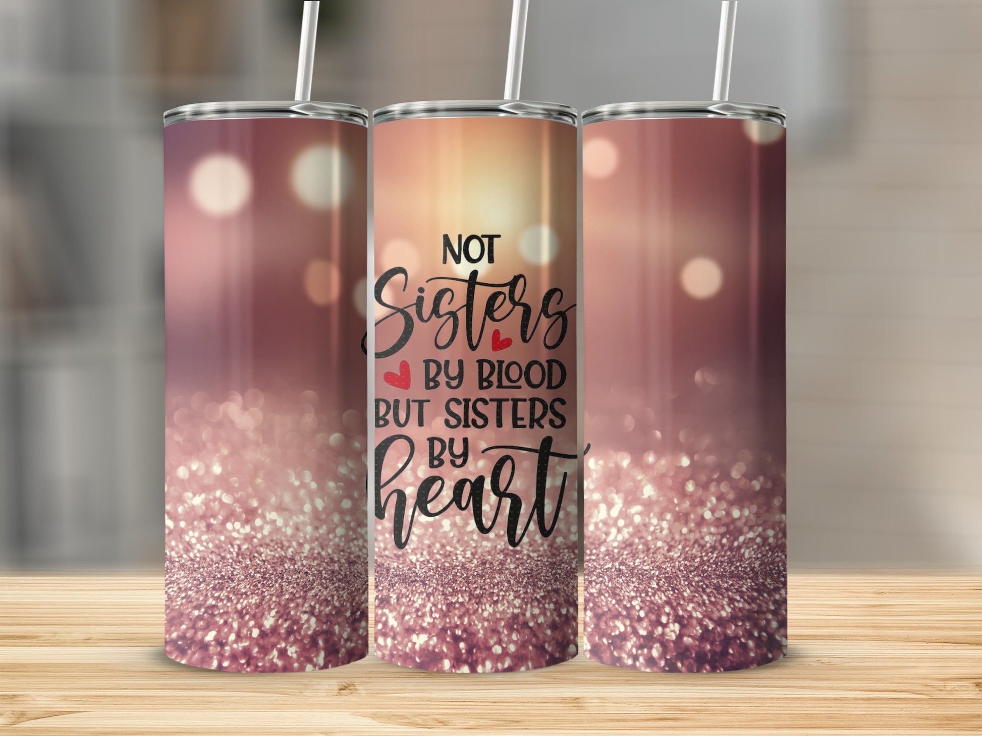 Not Sisters By Blood But Sisters By Heart tumbler