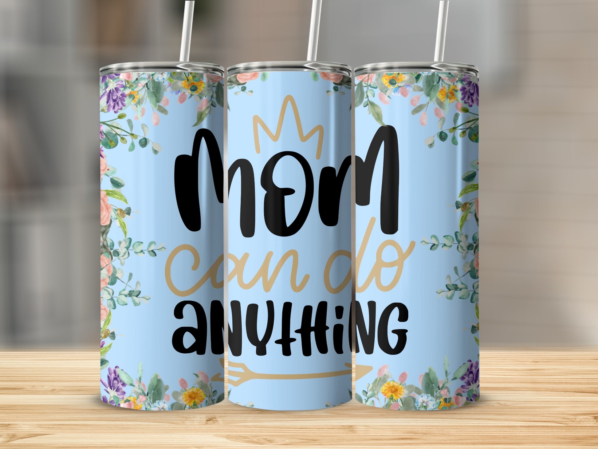 Inspiring Mom Can Do Anything Tumbler Cup with Floral Design