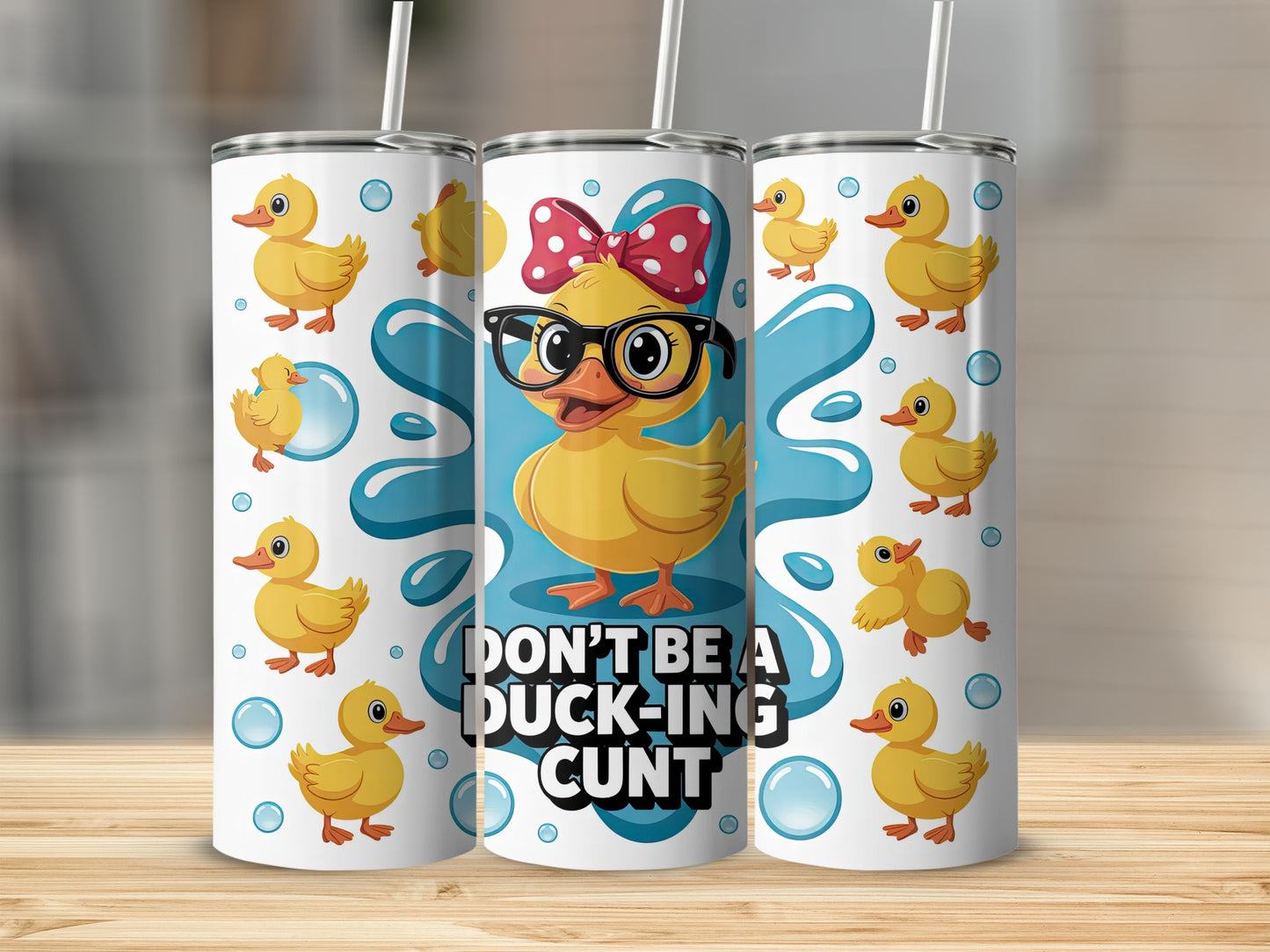 Tumbler with cartoon duck wearing glasses and text "Don't Be A Cunt".