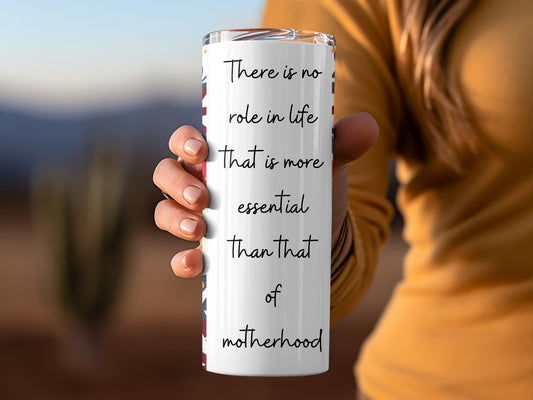 Essential Role of Motherhood Inspirational Tumbler