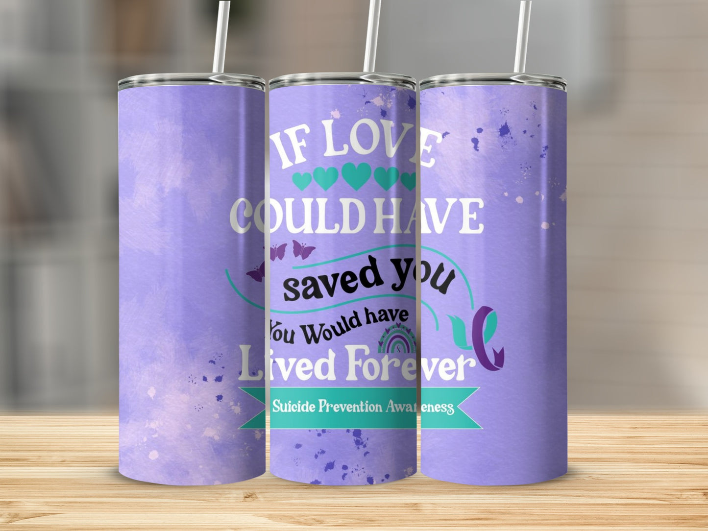 If Love Could Have Saved You Suicide Prevention Tumbler