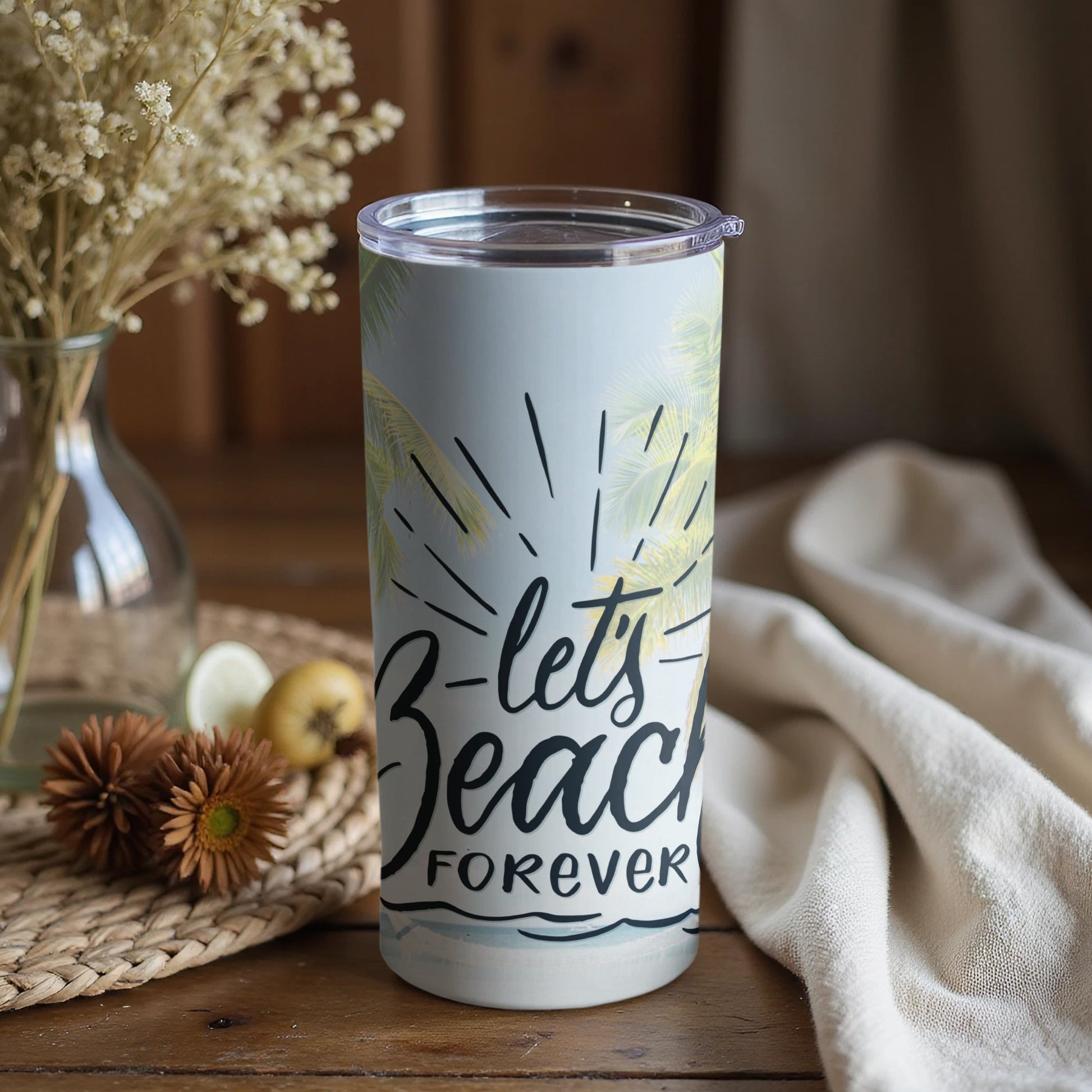 Lets Beach Forever Tumbler