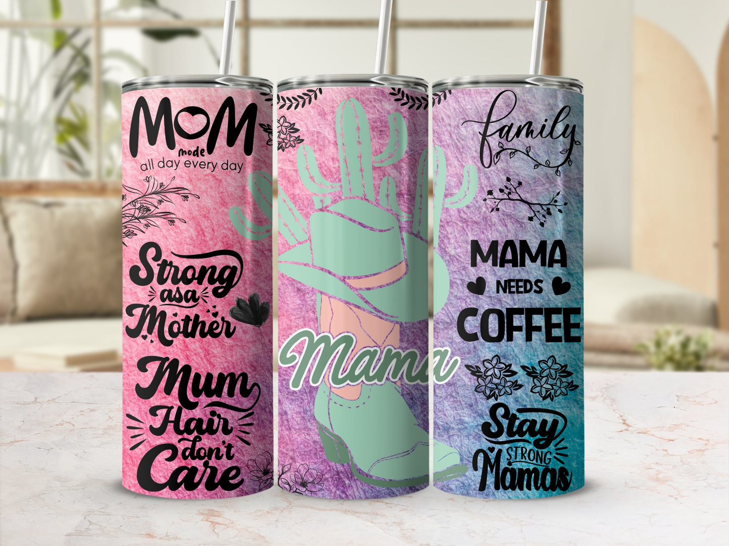 Mom Mode All Day Every Day Motivational Tumblers