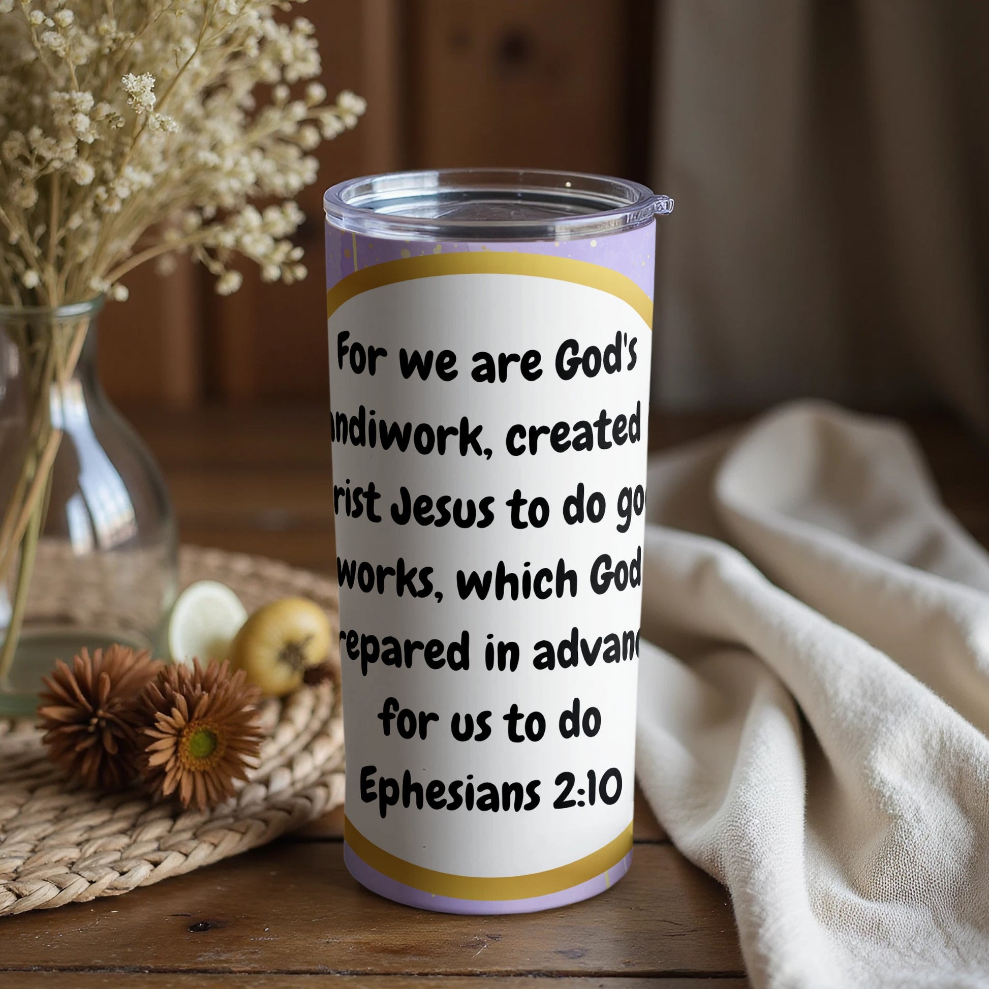 Inspirational Ephesians 2:10 Quote Tumbler Product