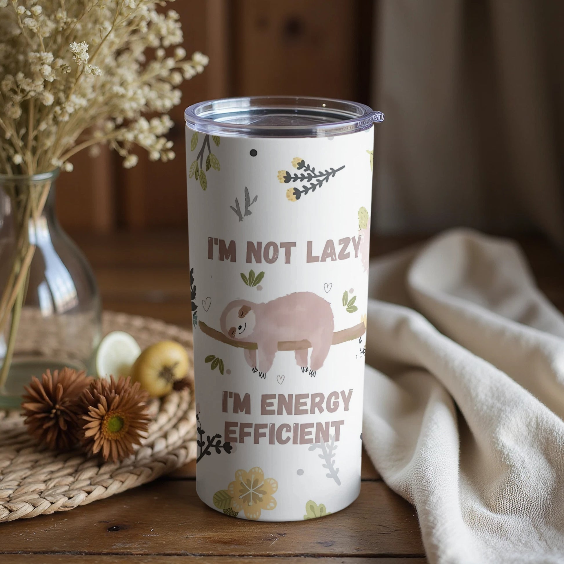I'm Not Lazy I'm Energy Efficient Sloth Tumbler