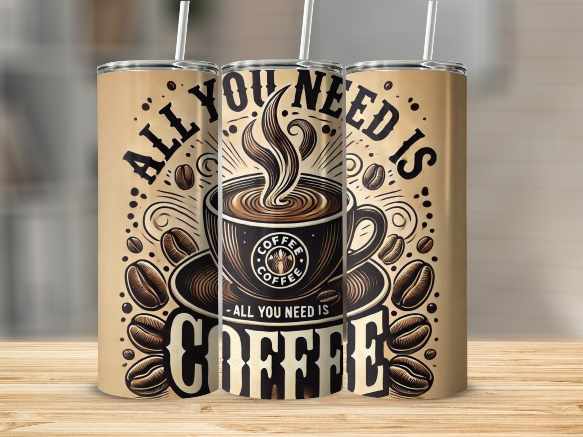All You Need Is Coffee Stainless Steel Tumbler