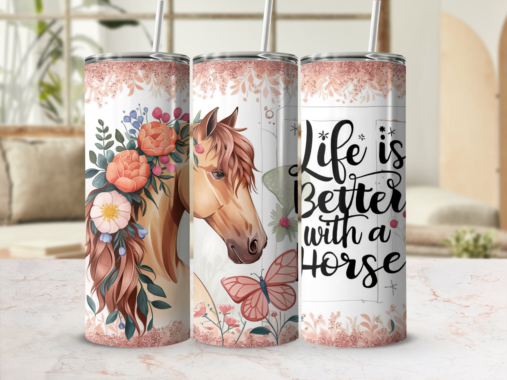 Tumbler with horse, flowers, butterfly, and "Life is Better with a Horse" text.
