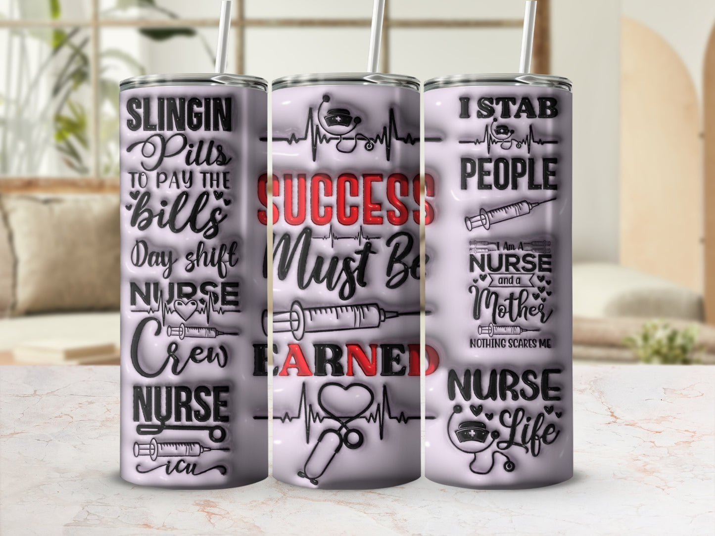 Three tumblers with nurse-themed text and graphics, including "Slingin' Pills," "Success Must Be Earned," and "I Stab People."