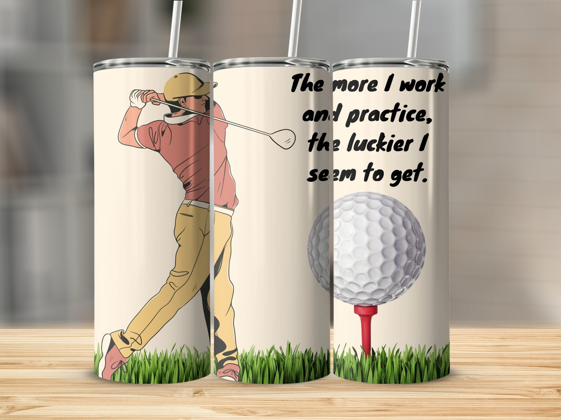 The more I work and practice golf tumbler