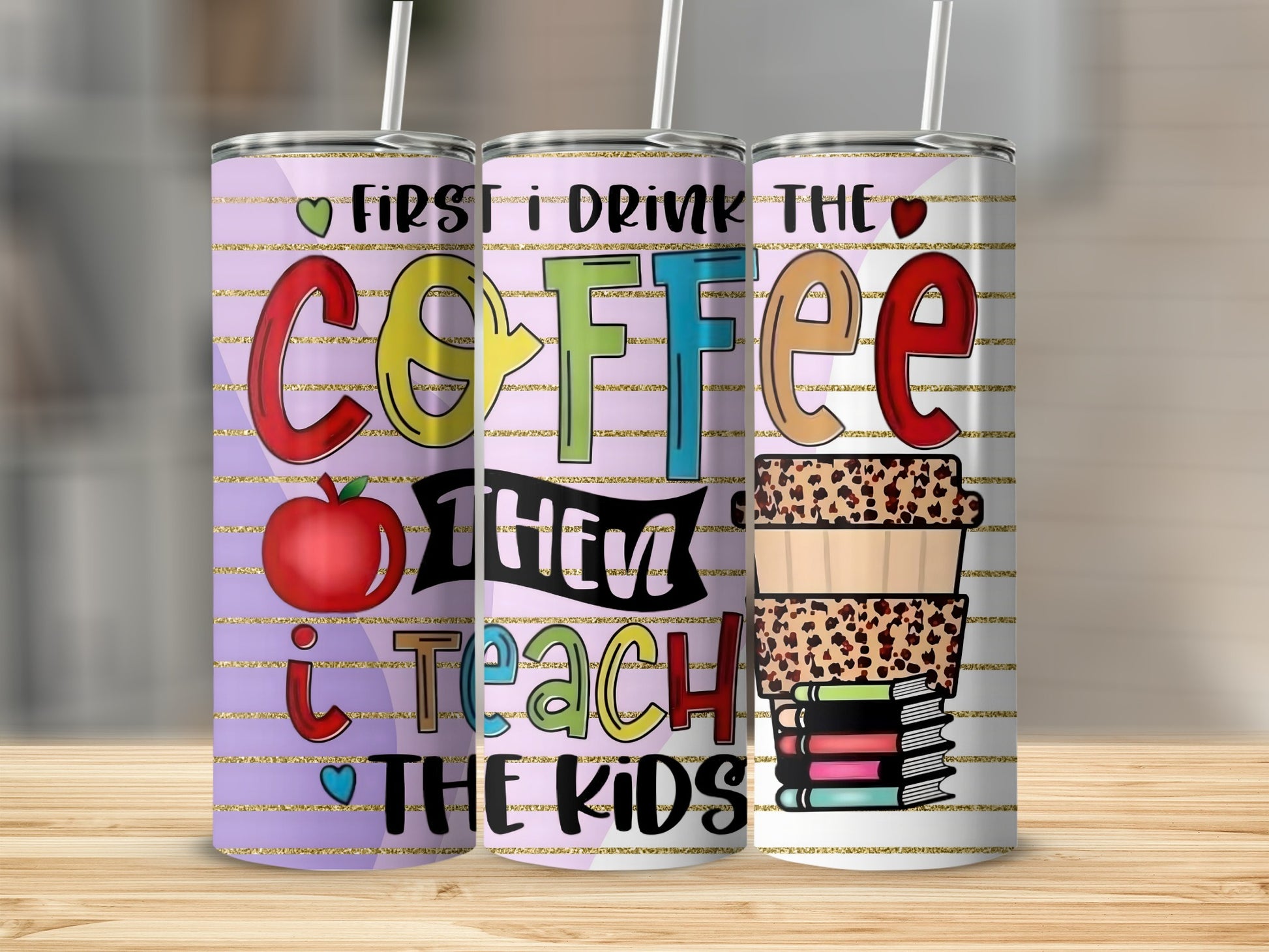 First I Drink The Coffee Then I Teach The Kids Product