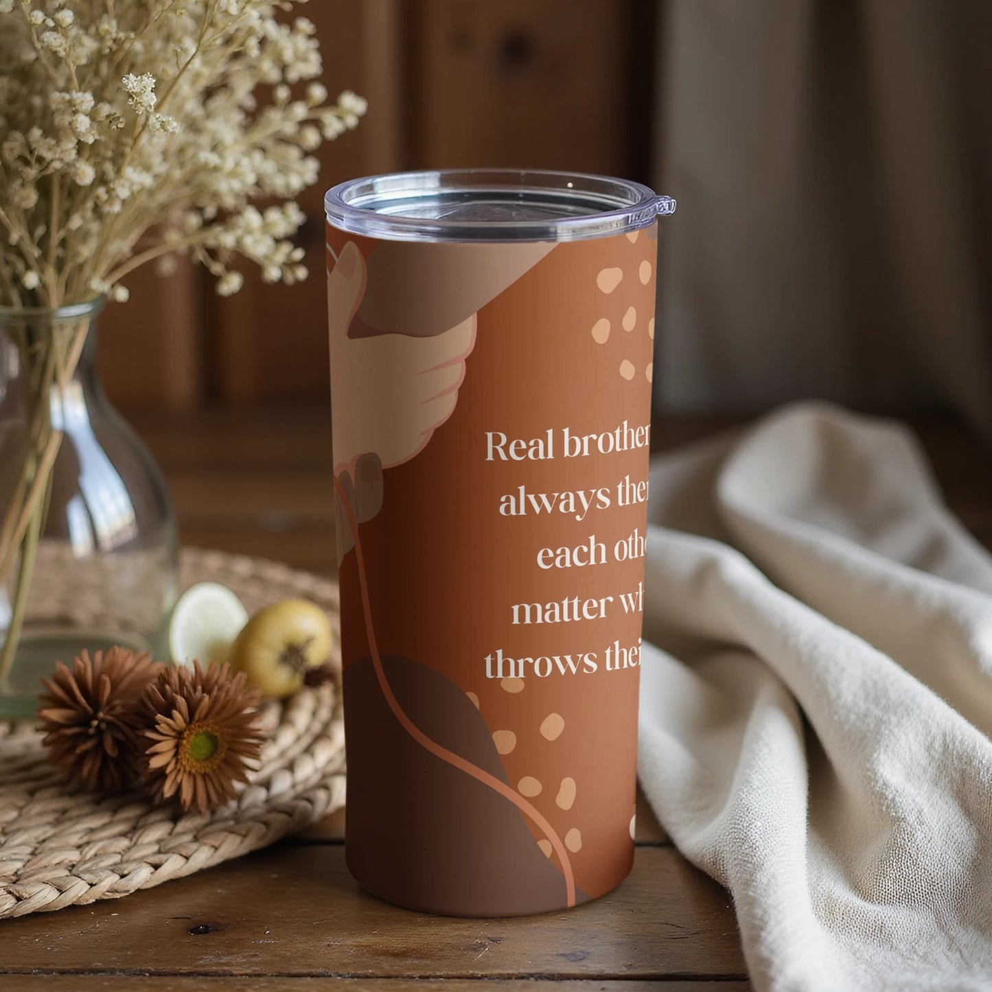 Real Brothers Always There for Each Other Tumbler