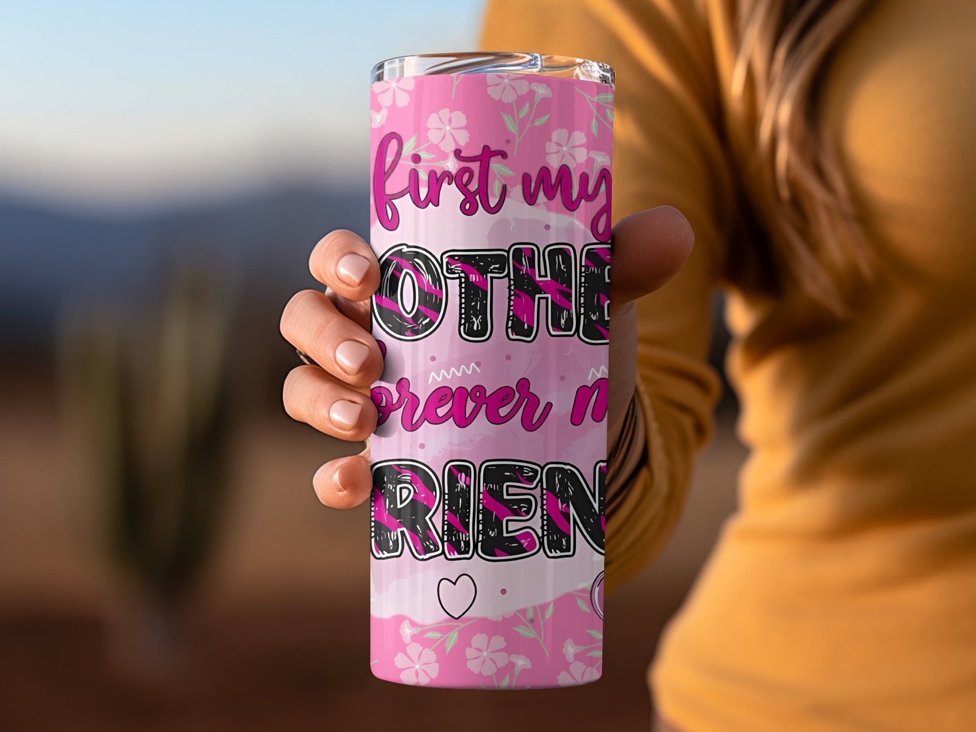 First My Mother Forever My Friend Tumbler Cup
