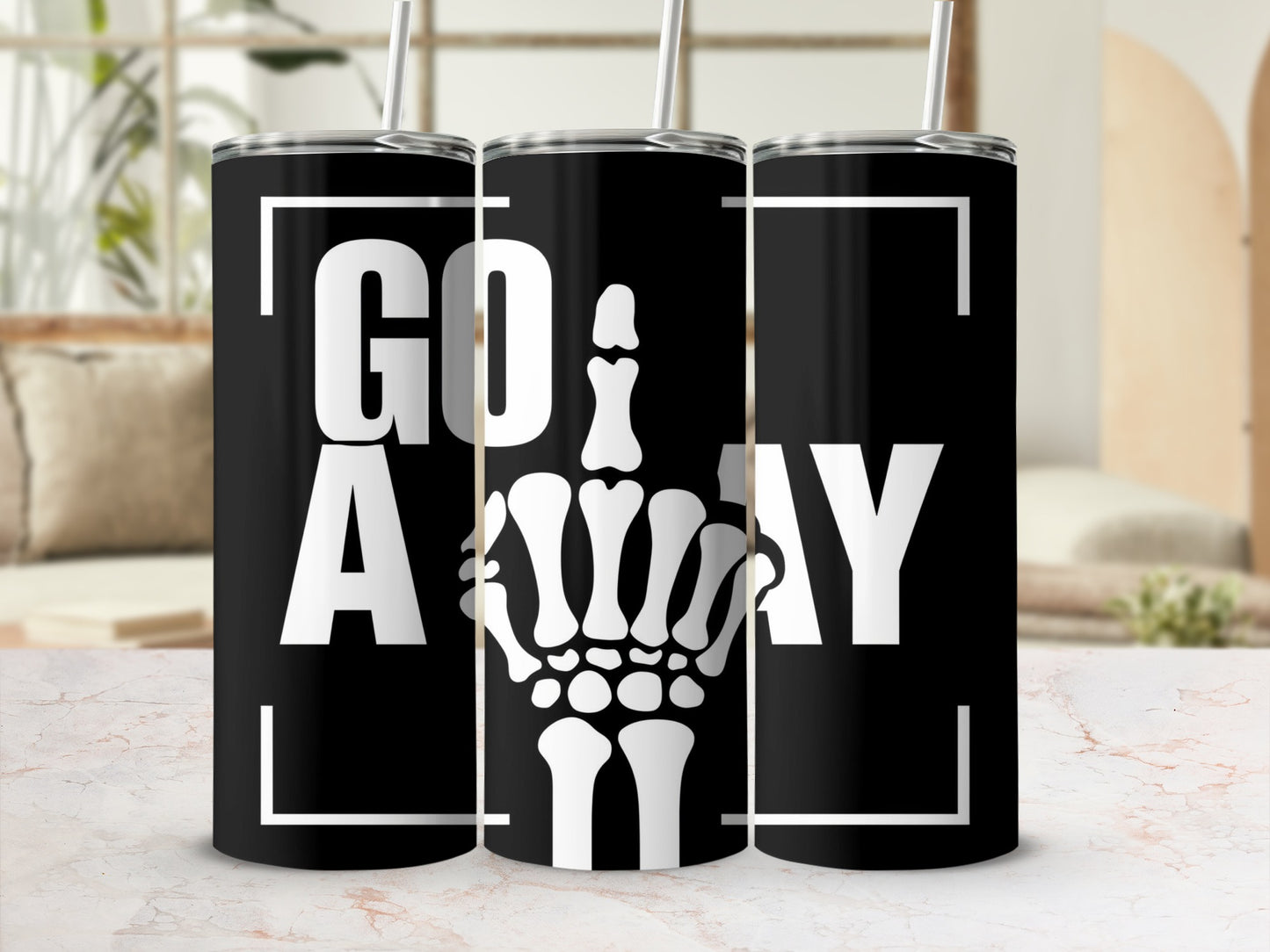 Black tumbler with white text "GO AWAY" and a skeleton middle finger graphic.