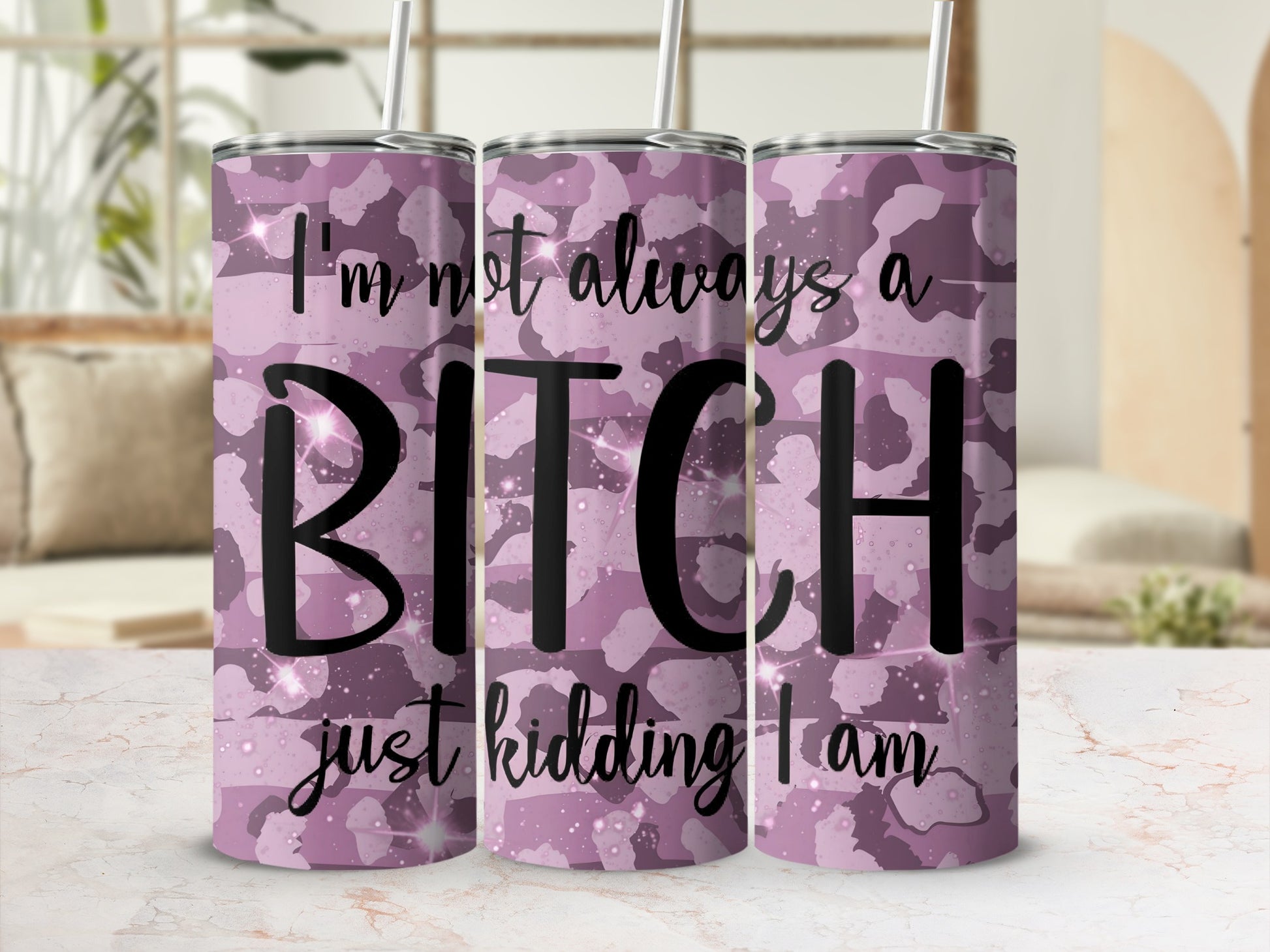 I'm Not Always a Bitch Just Kidding I Am Tumbler