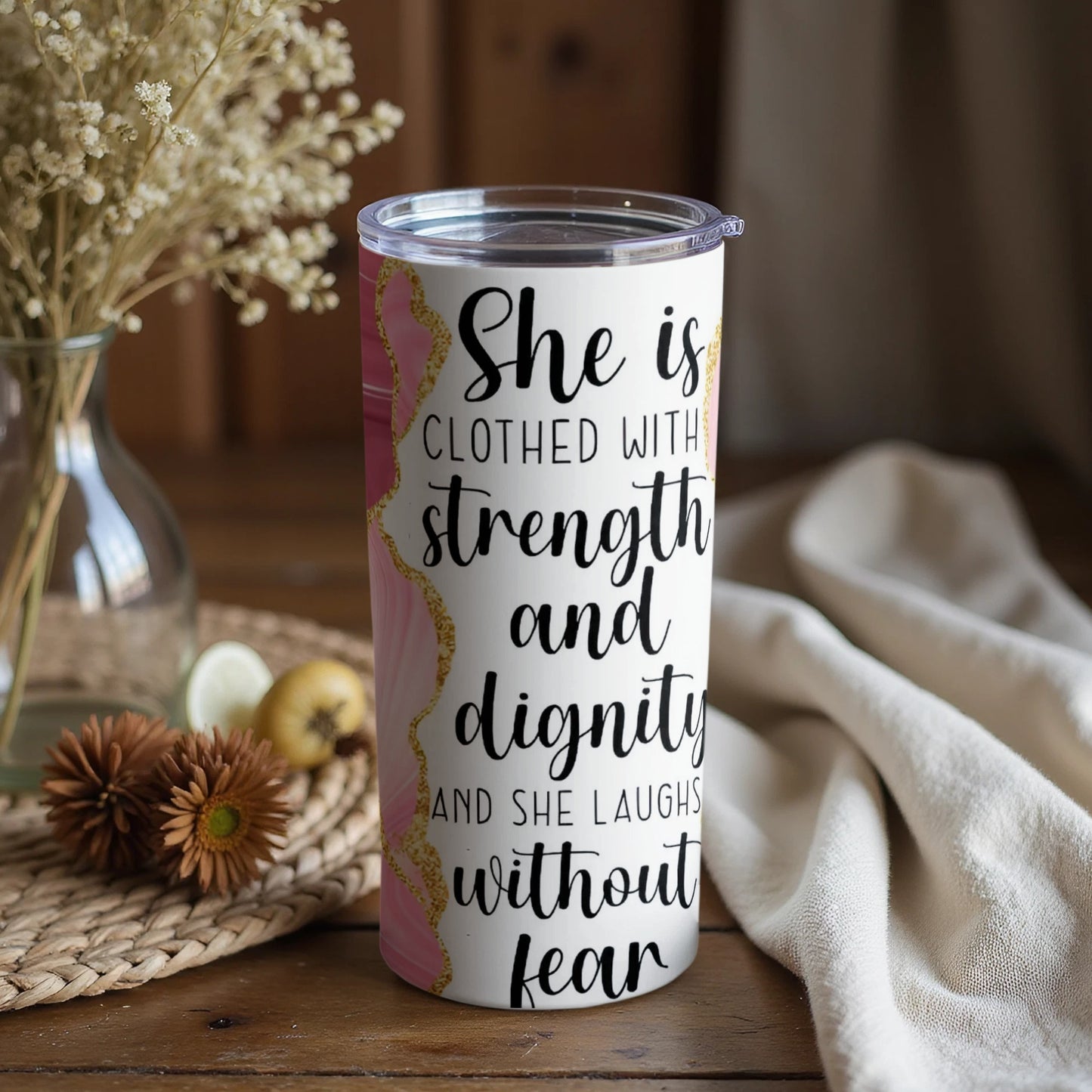 She Is Clothed With Strength and Dignity Tumbler