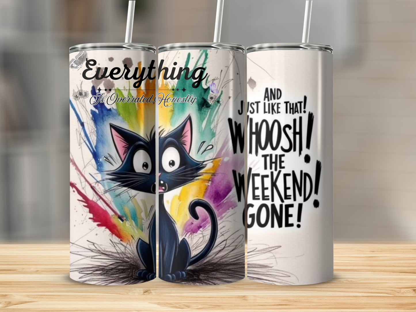 Everything Is Overrated Honestly Anyday Tumbler Cup