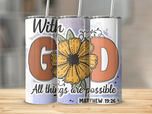 With God All Things Are Possible Matthew 19:26 Tumbler