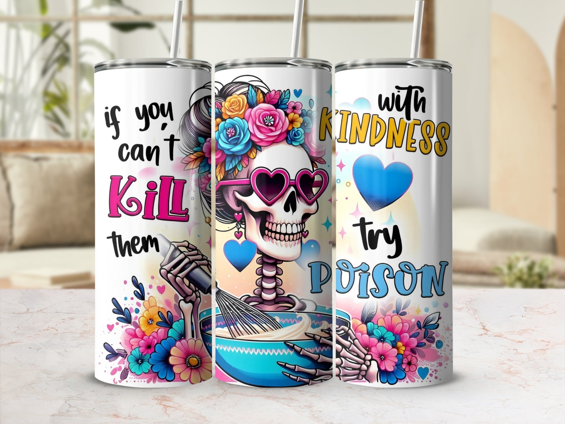 If You Can't Kill Them With Kindness Try Poison Tumbler