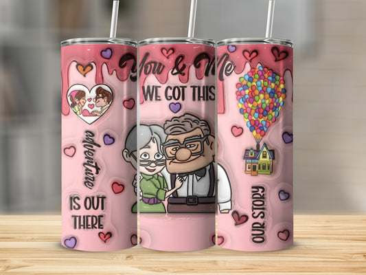 You and Me We Got This Adventure is Out There Tumbler