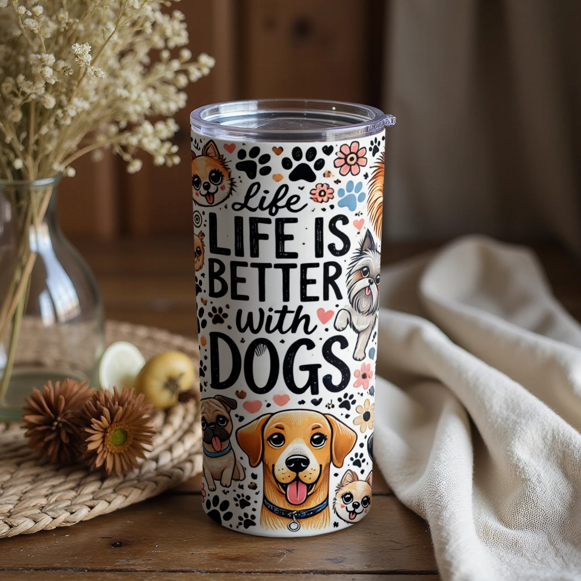 Life Is Better with Dogs Insulated Tumbler Cup