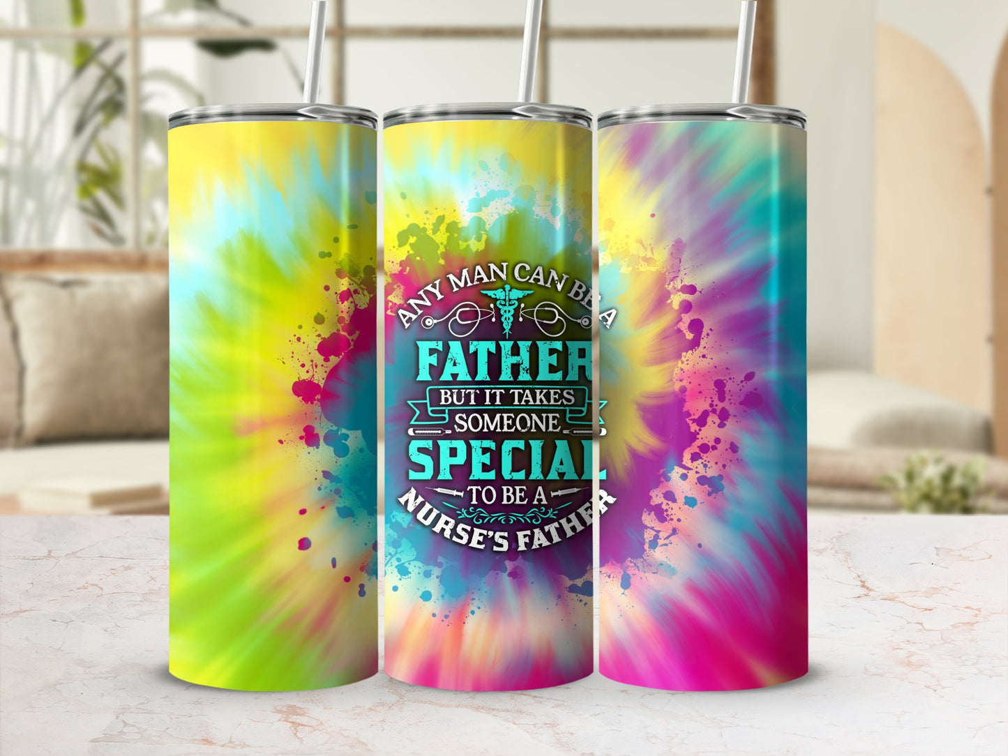Tie-dye tumbler with "Anyone can be a father, but it takes someone special to be a nurse's father" text.