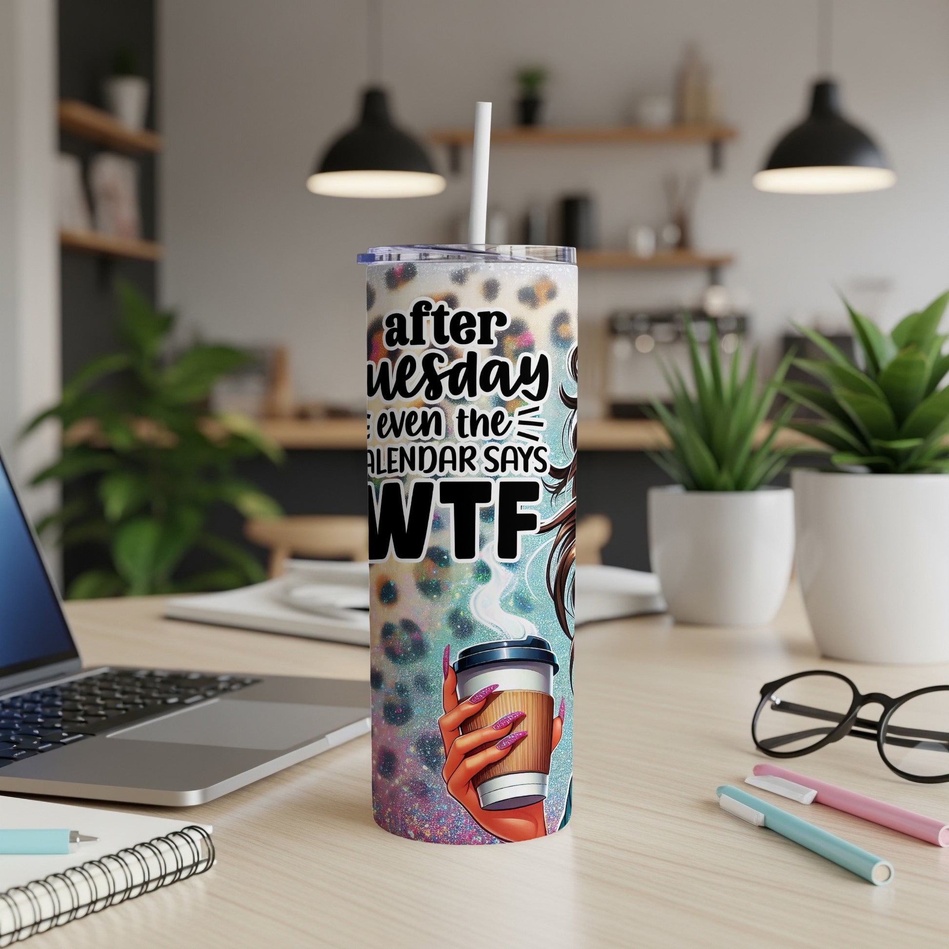 Leopard print tumbler with "after wednesday even the calendar says WTF" text.