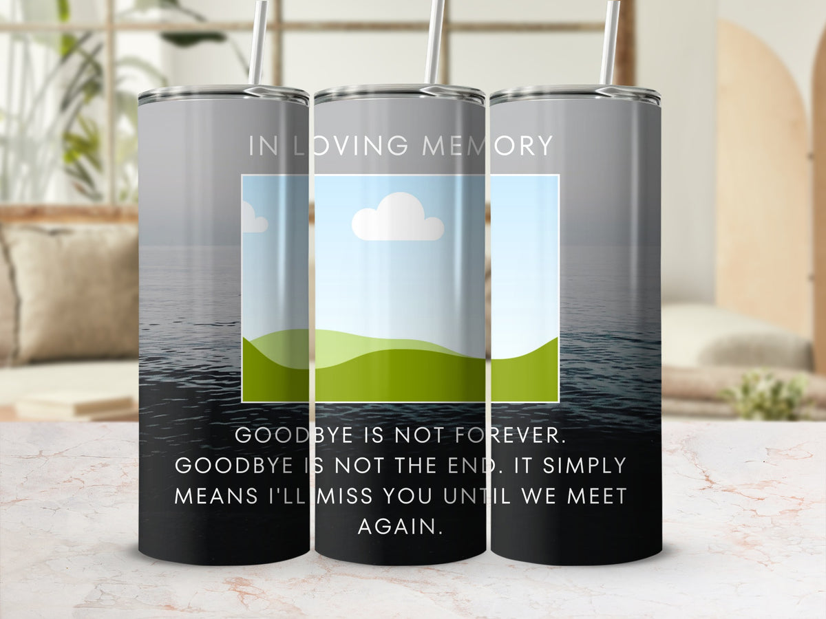 "In Loving Memory" tumbler with sentimental quote.