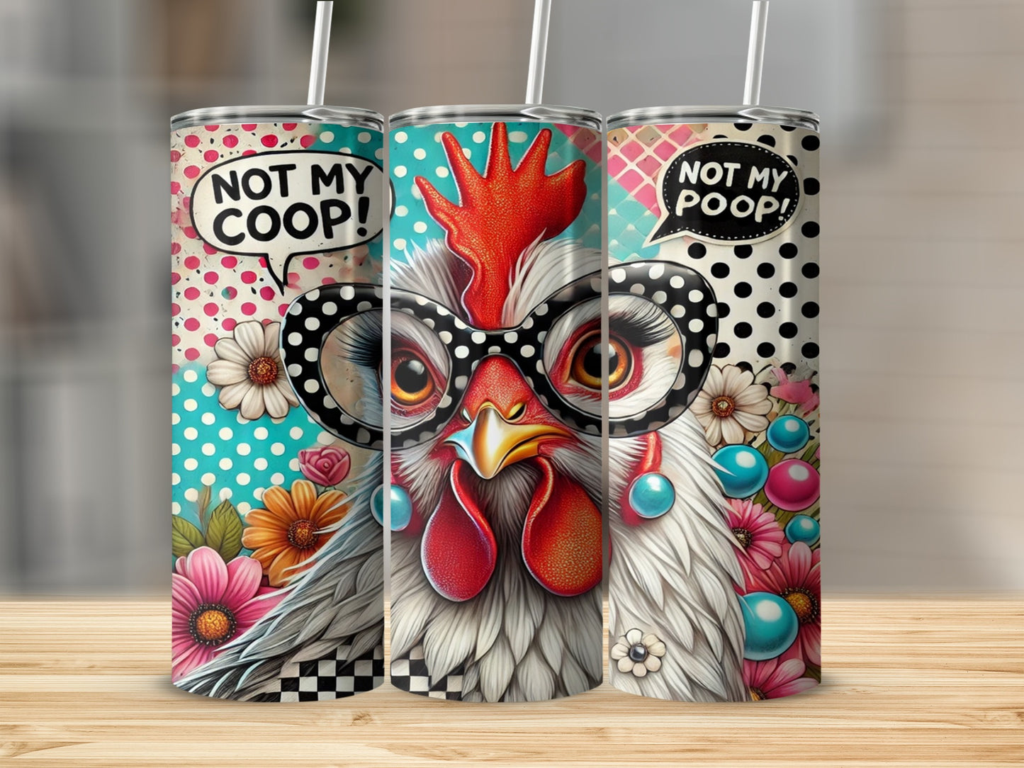 Funny Chicken Not My Coop Not My Poop Tumbler Cup