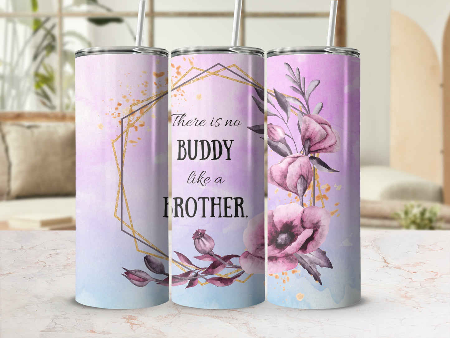 There Is No Buddy Like a Brother Floral Tumbler