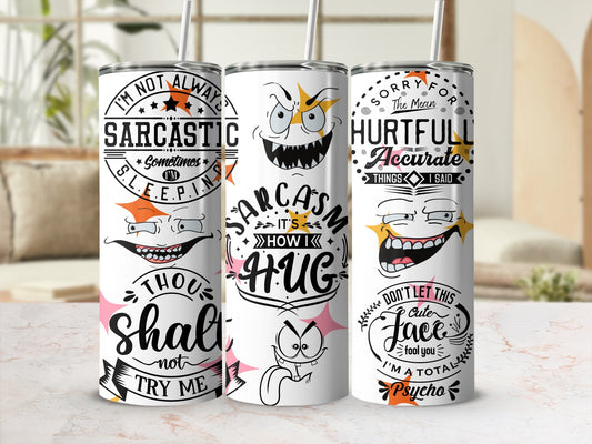 Funny Sarcastic Quotes Design Insulated Tumbler