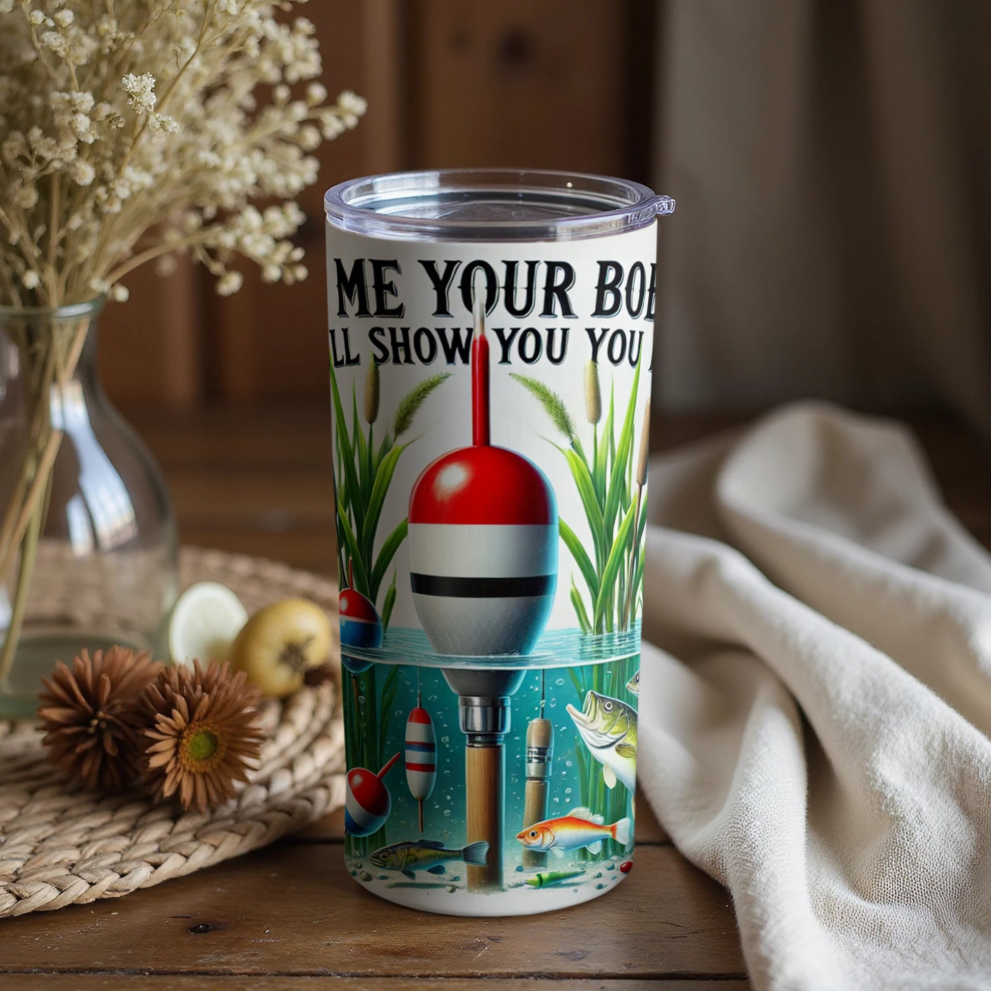 Show Me Your Bobbers I'll Show You Mine Tumbler