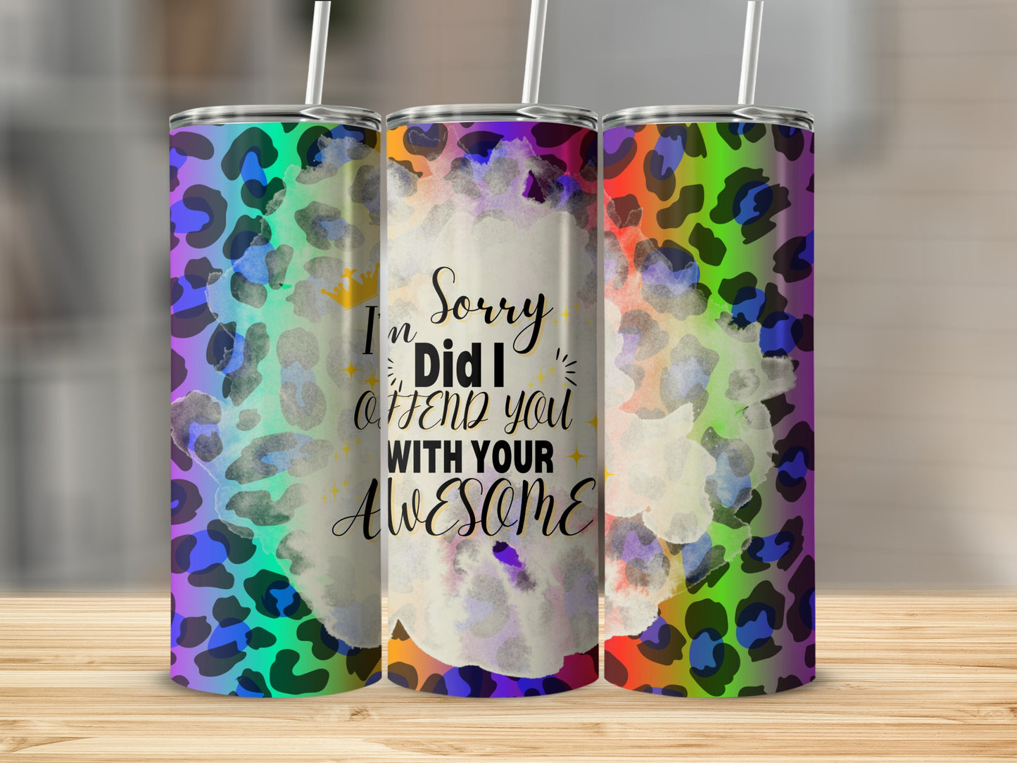 Colorful Leopard Print Sorry Did I Offend You Tumbler