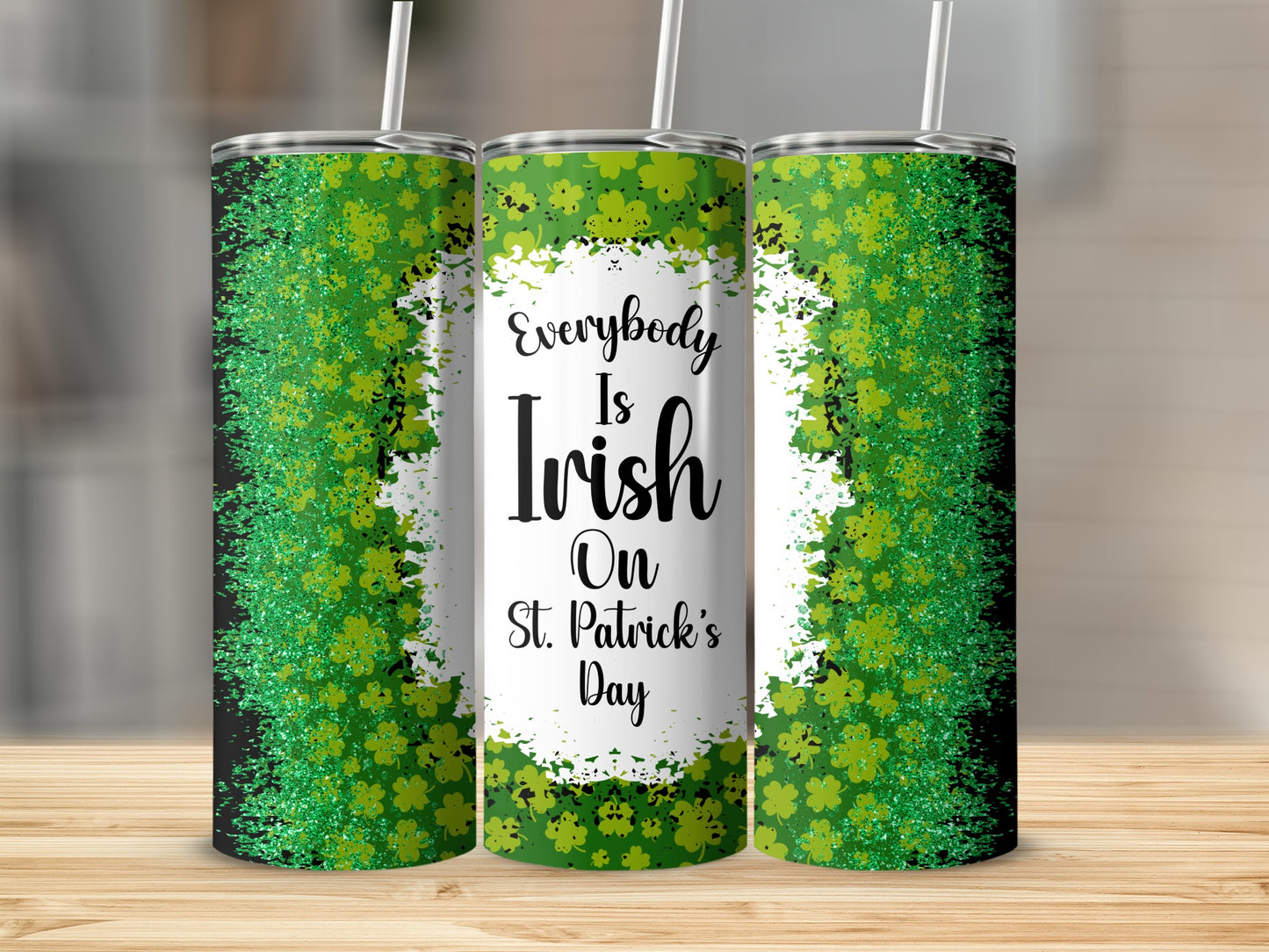 Green glitter tumbler with "Everybody Is Irish On St. Patrick's Day" text.