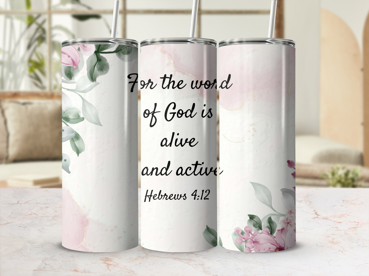 For The Word of God is Alive and Active Tumbler