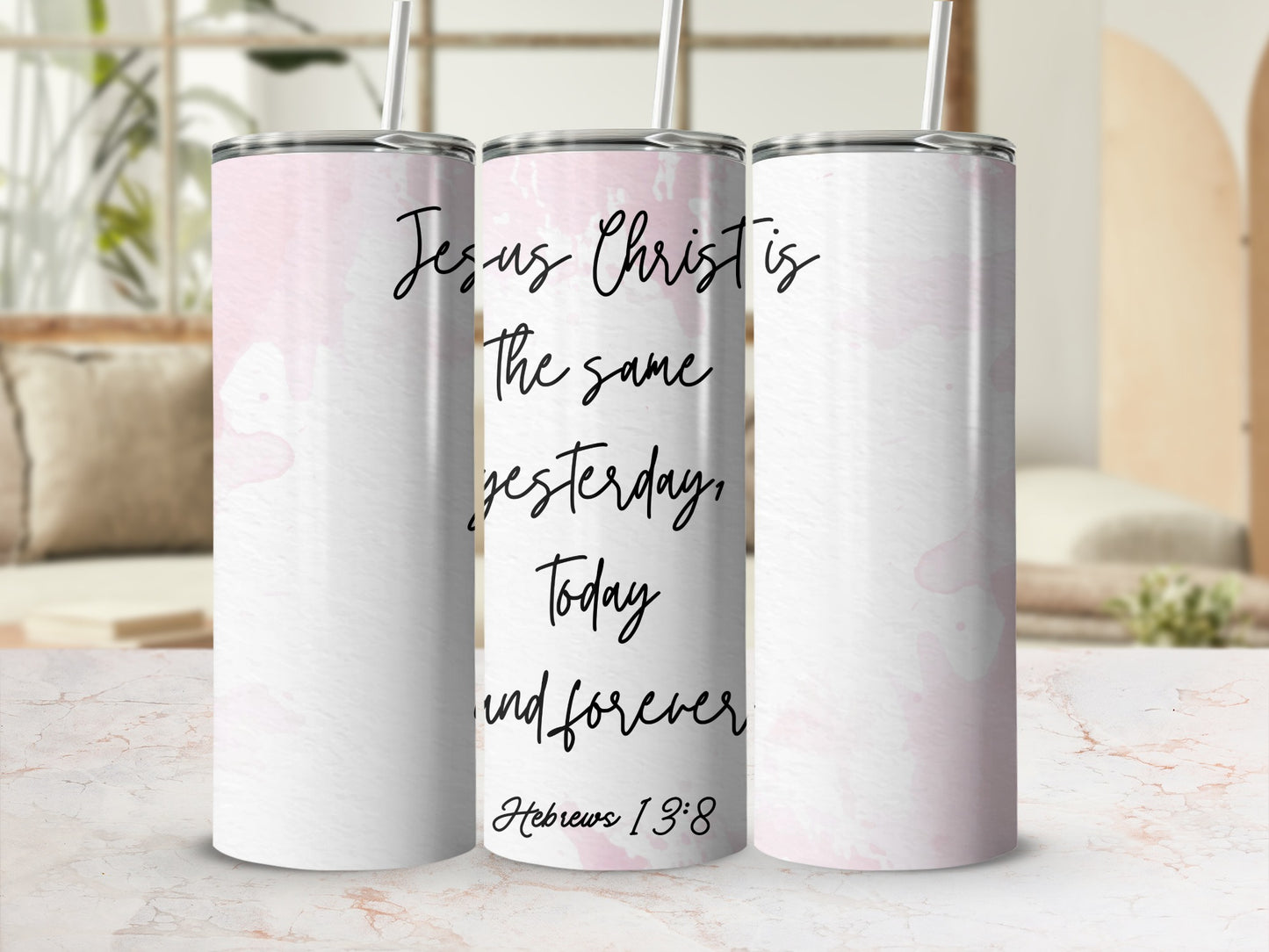 Jesus Christ is The Same Yesterday Today and Forever Tumblers
