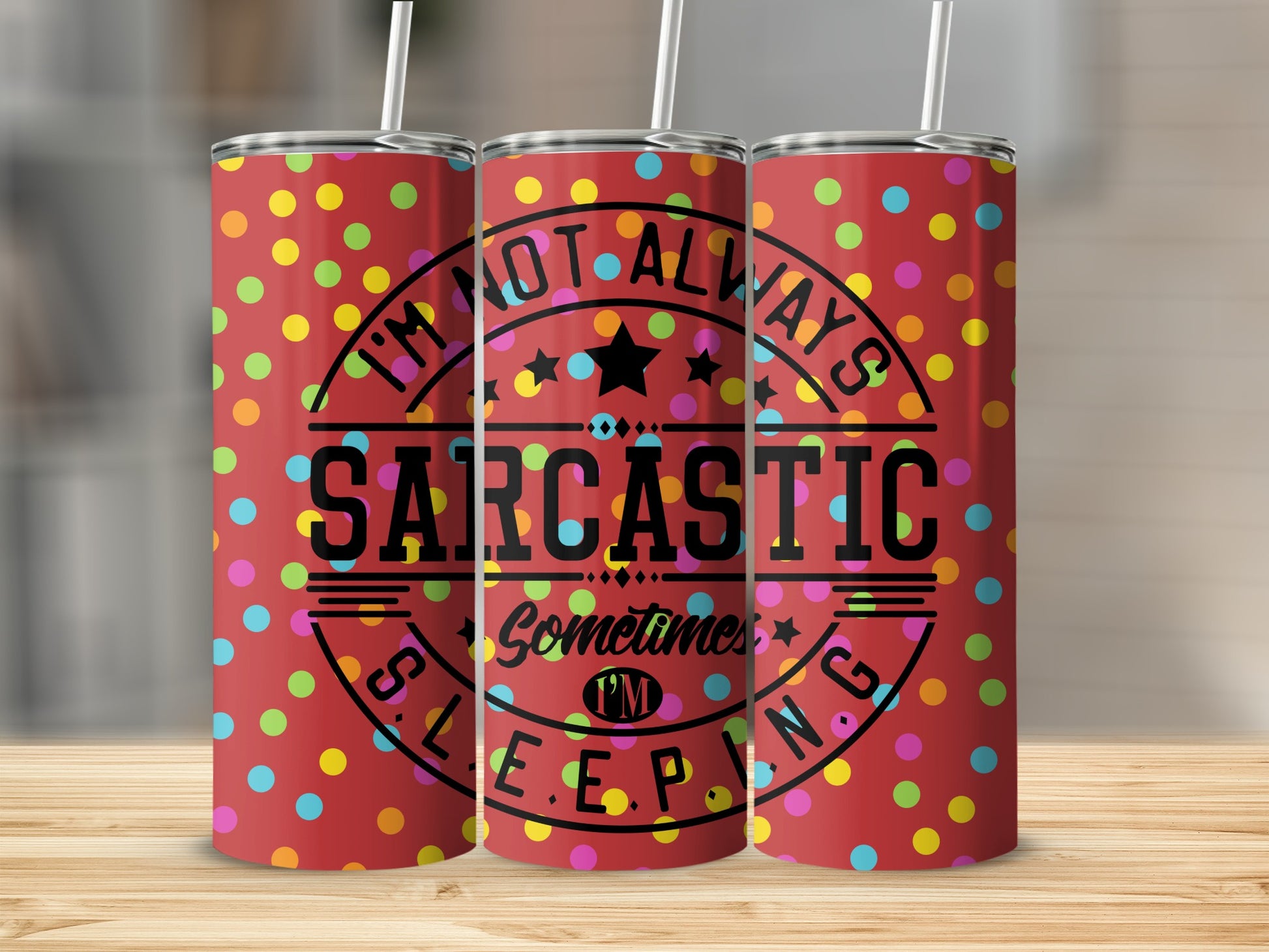 I'm Not Always Sarcastic Funny Polka Dot Tumbler