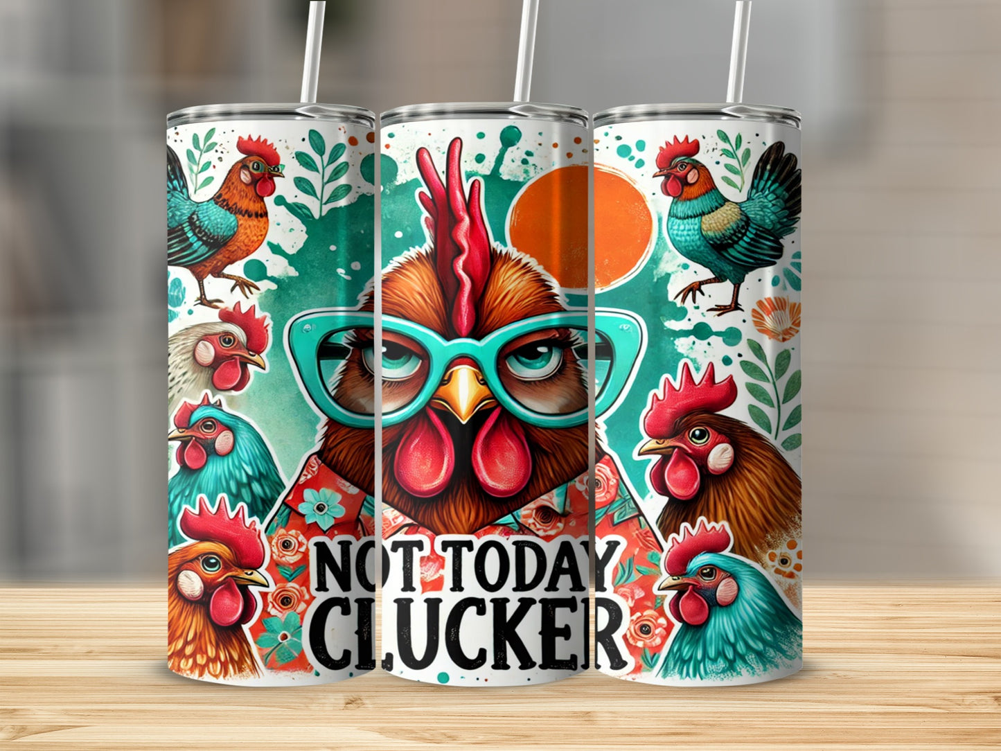 Not Today Clucker Funny Rooster Design Tumbler