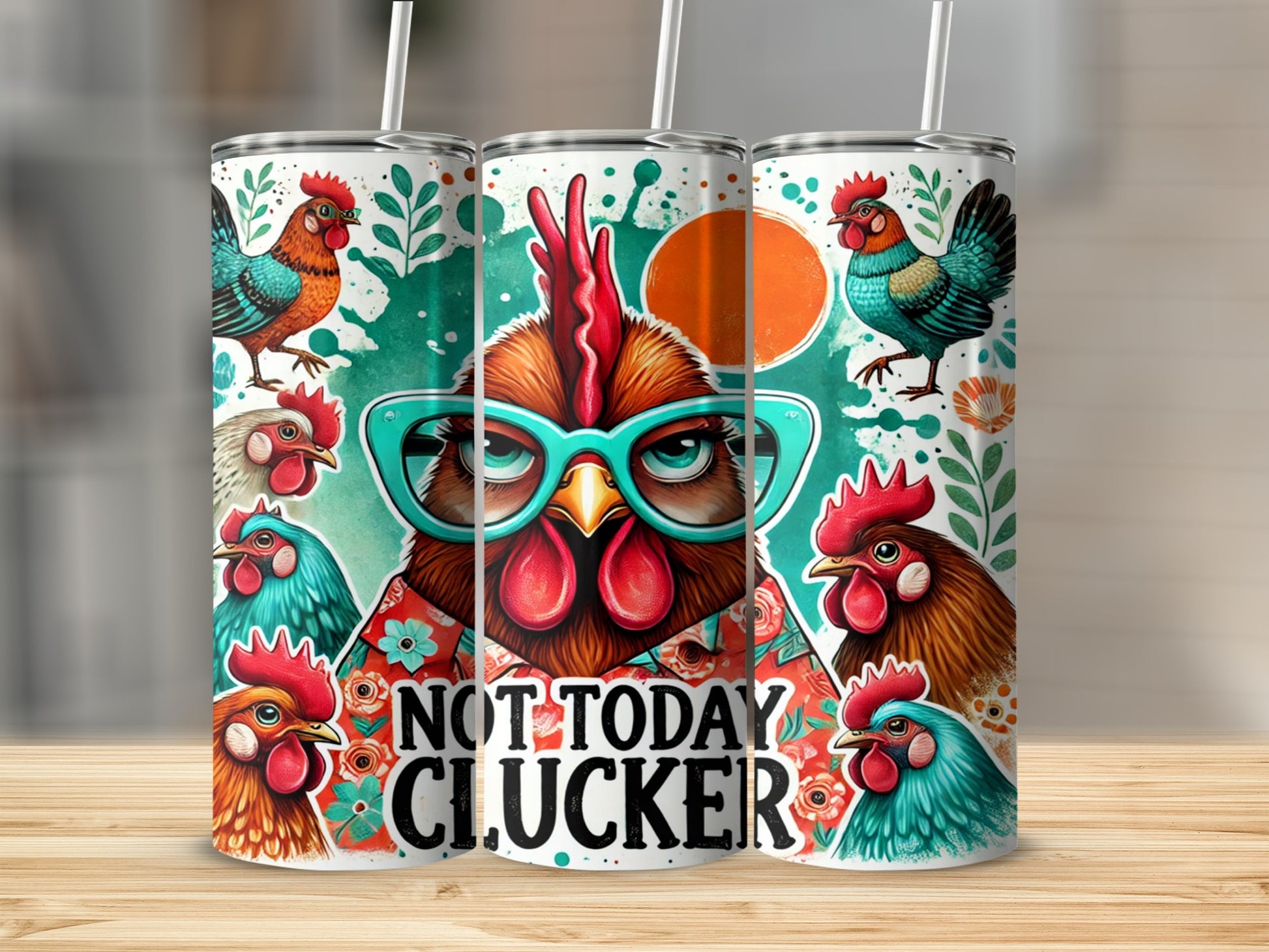 Not Today Clucker Funny Rooster Design Tumbler