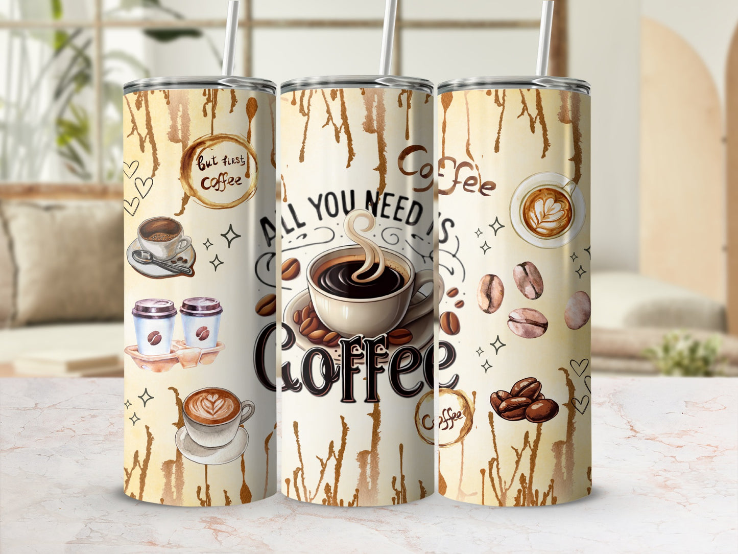 All You Need Is Coffee But First Coffee Tumbler