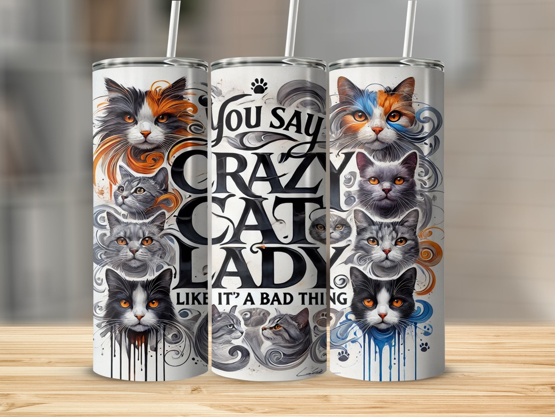 You Say Crazy Cat Lady Like It's A Bad Thing tumbler