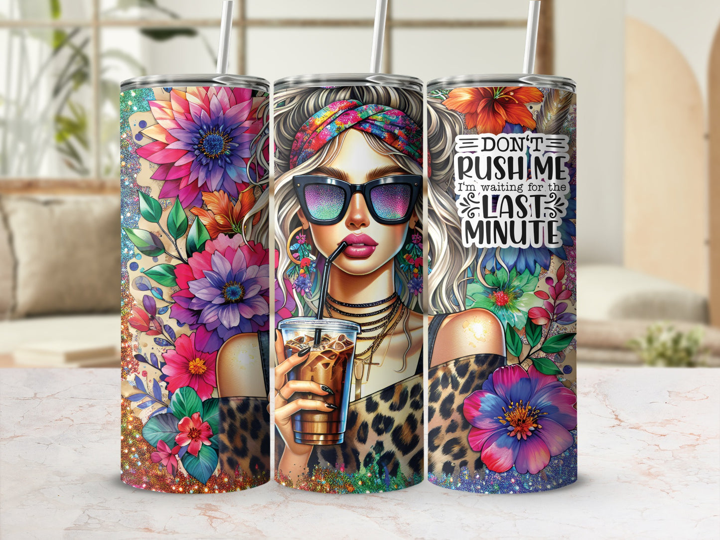 Woman in sunglasses holds iced coffee next to floral designs, text "Don't Rush Me, I'm Waiting for the Last Minute."