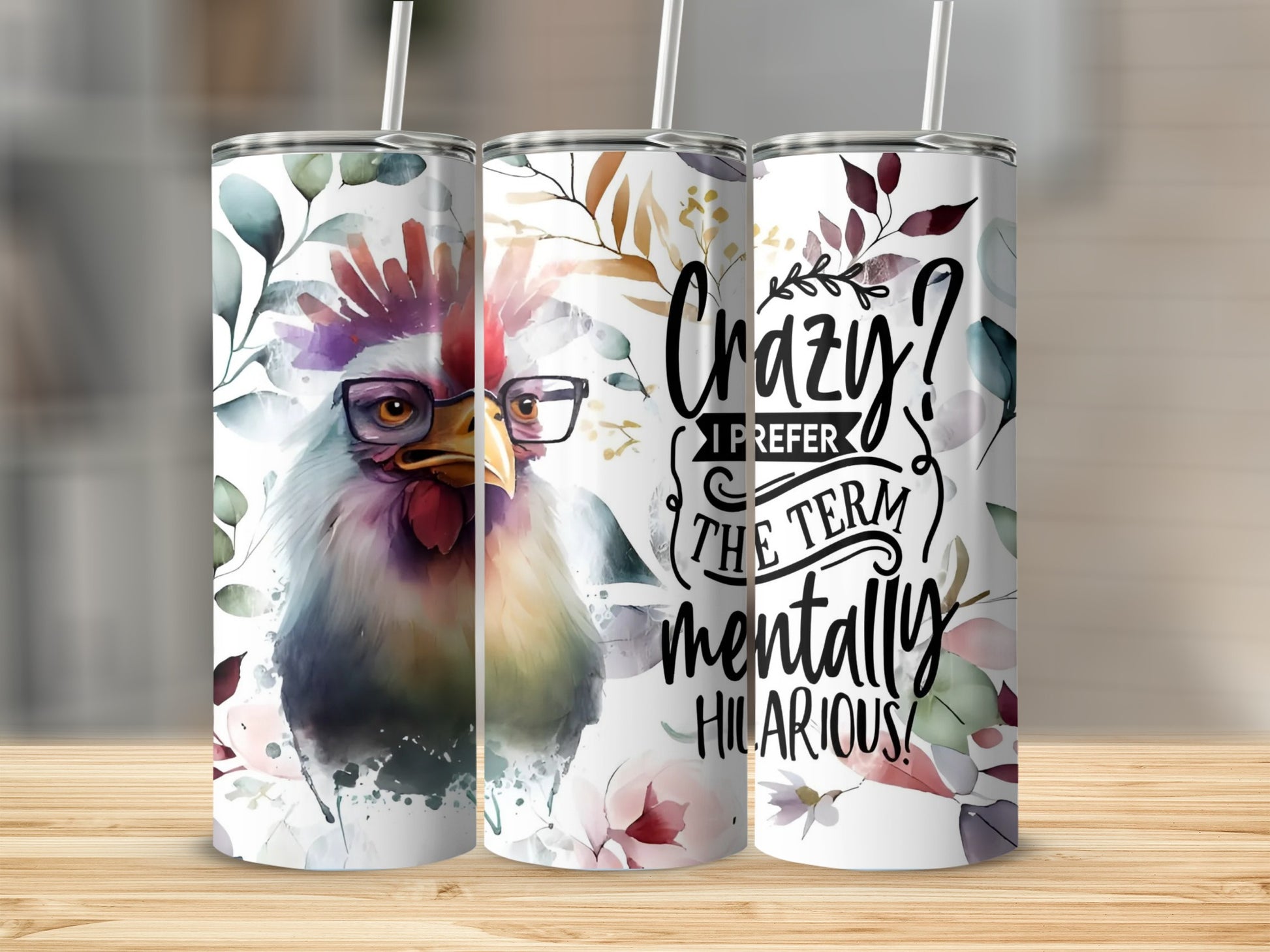 Crazy Chicken I Prefer The Term Mentally Hilarious Tumbler