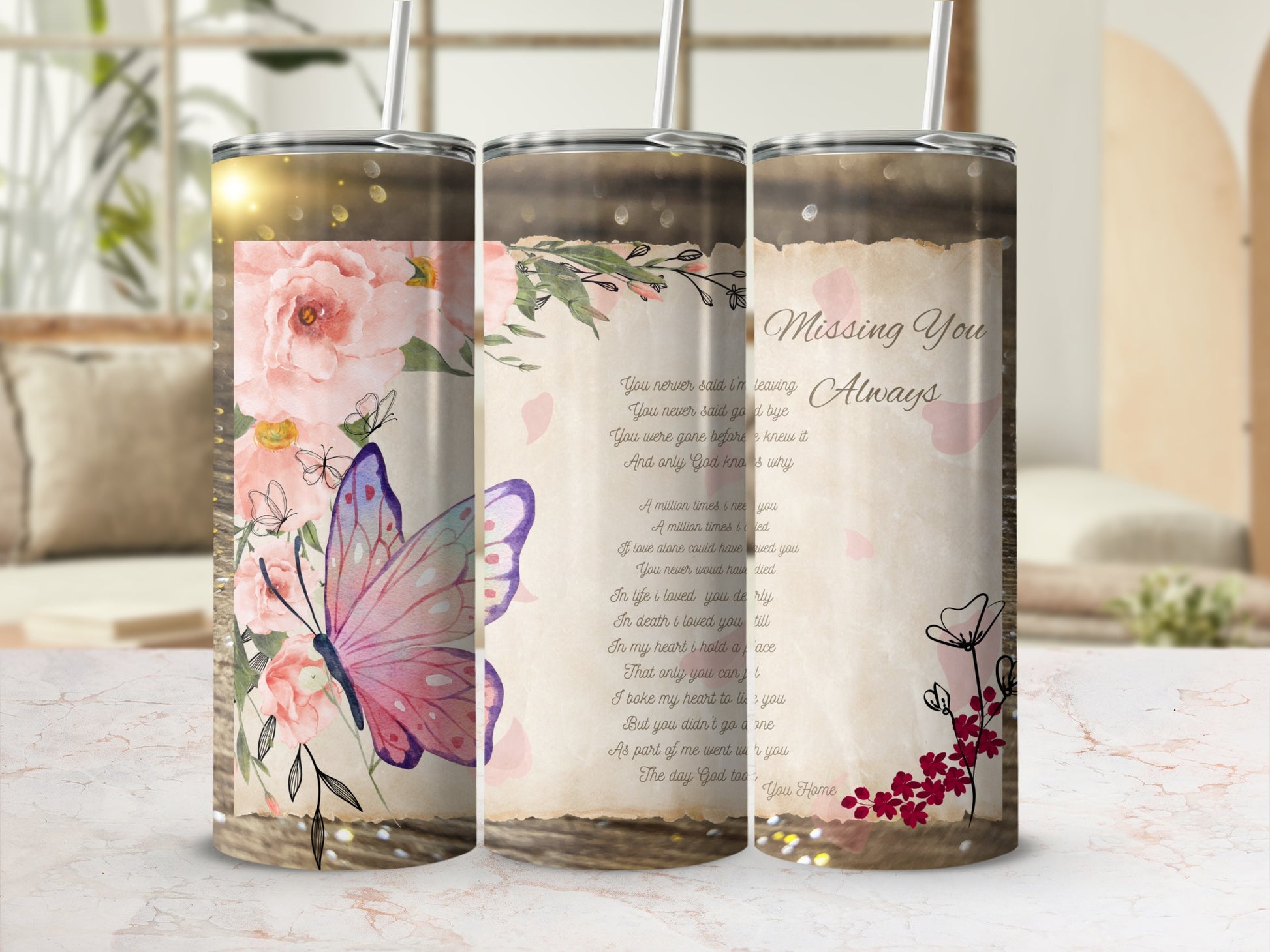 Tumbler with floral and butterfly design and poem "Missing You Always".