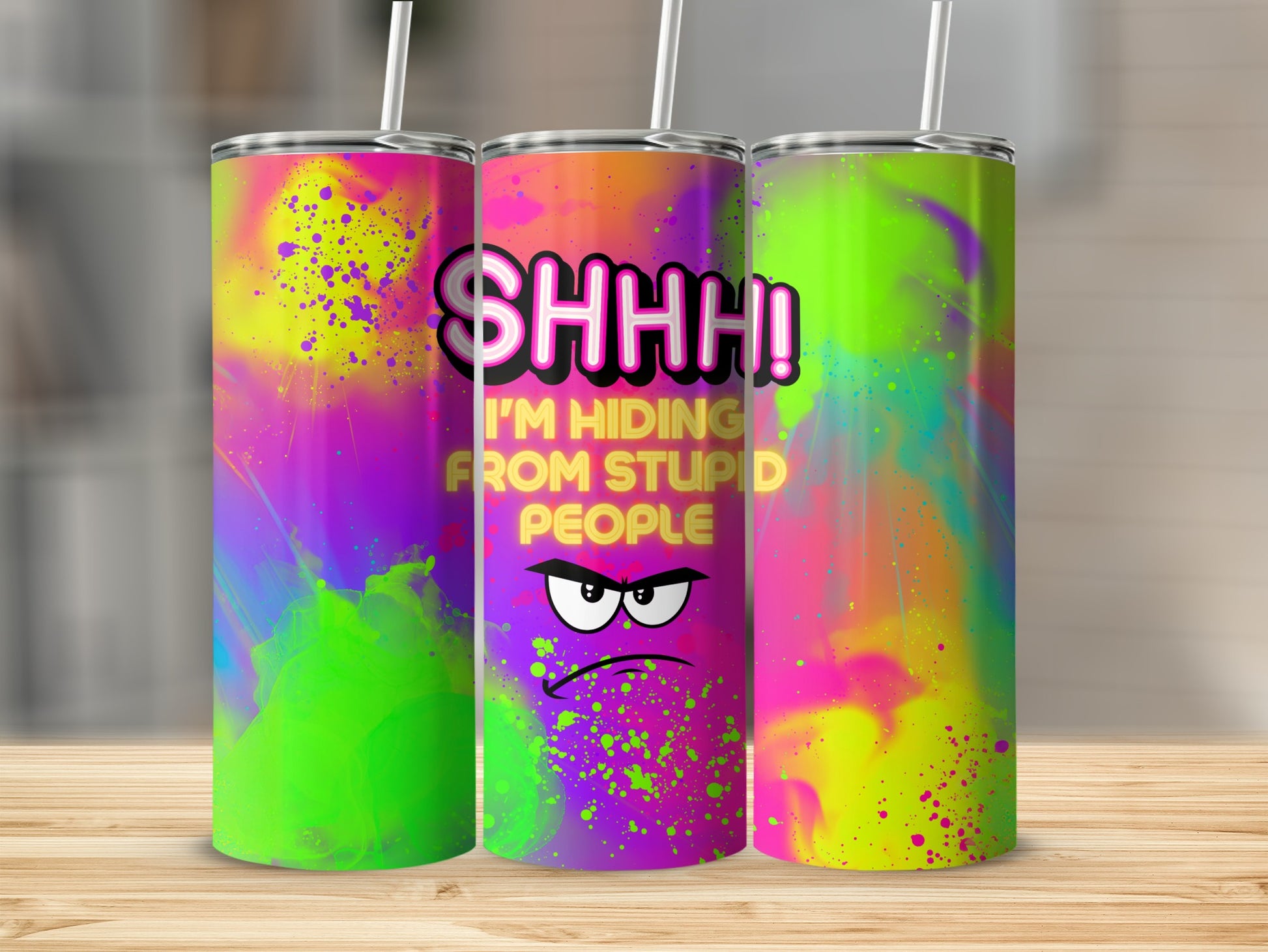 Funny Colorful SHHHH I'm Hiding From Stupid People Tumbler